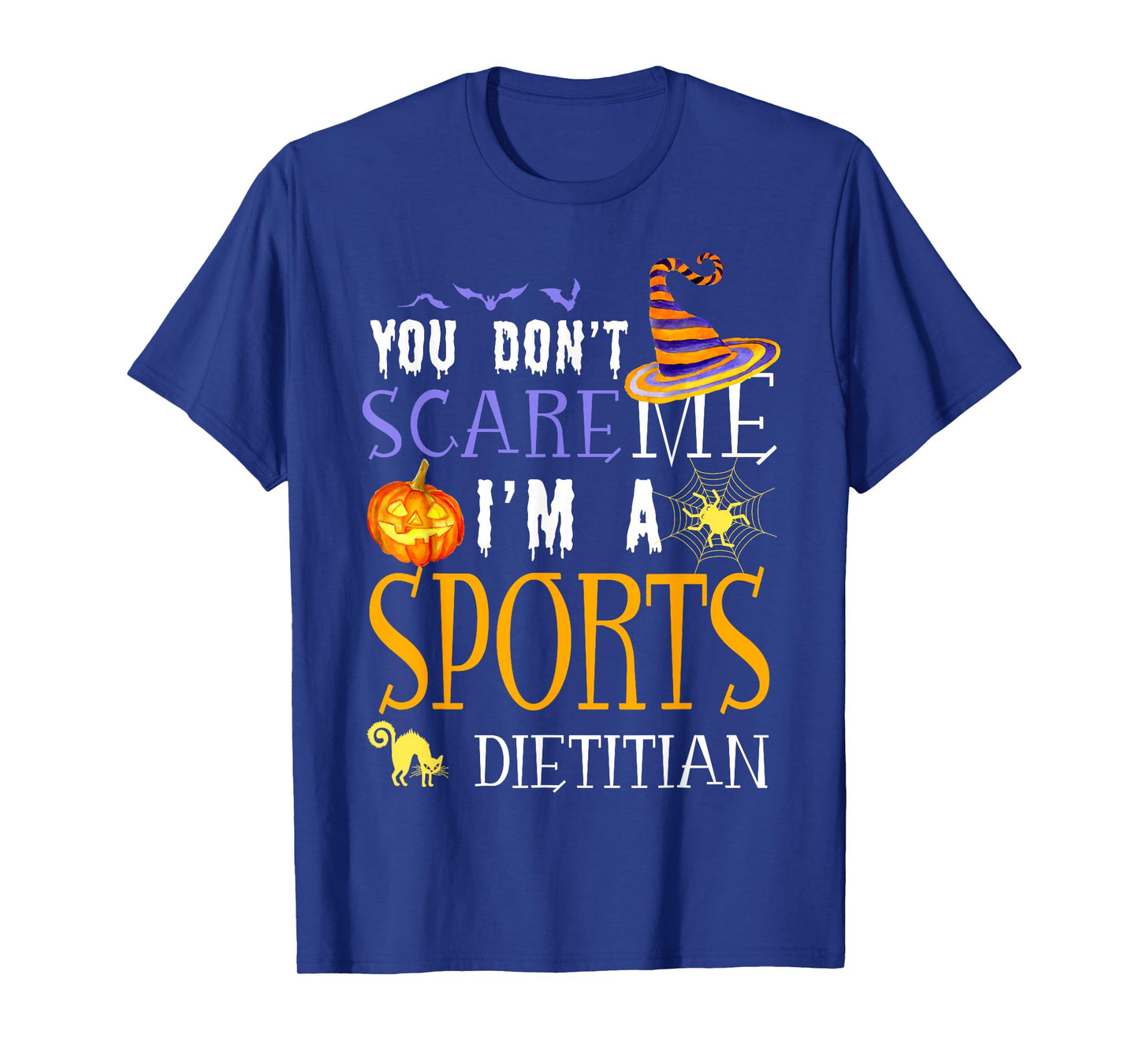 You Don't Scare Sports Dietitian Halloween Saying Fun T-Shirt