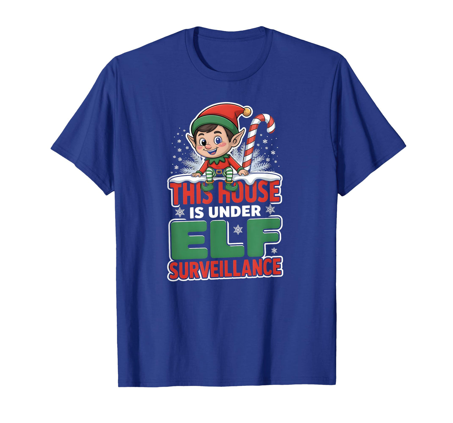 This House is Under Elf Surveillance Funny Christmas T-Shirt