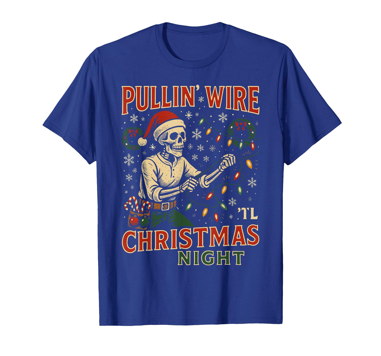 Pulling Wire Til Christmas Night Funny Skeleton Design T-Shirt