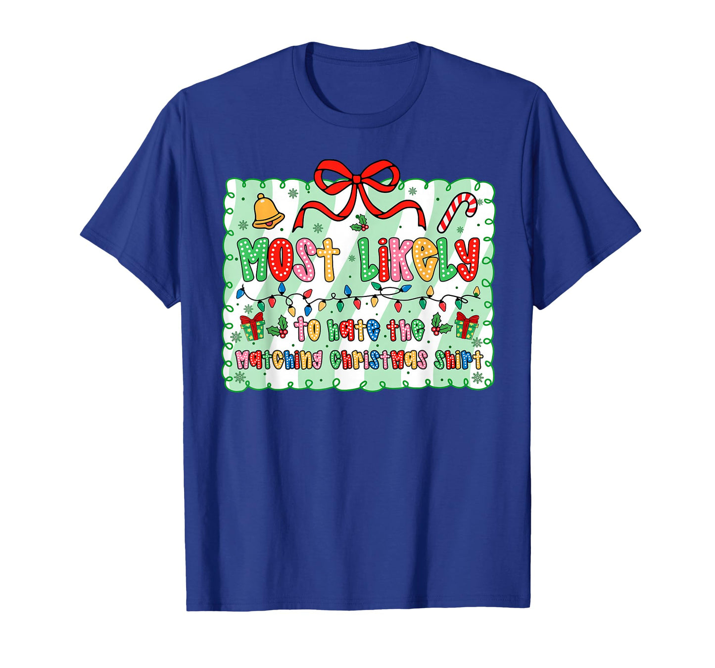 Most Likely to Hate The Matching Christmas Shirt Bow T-Shirt