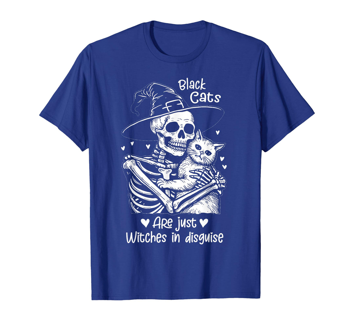 Halloween Skeleton Black Cats are Just Witches in Disguise T-Shirt