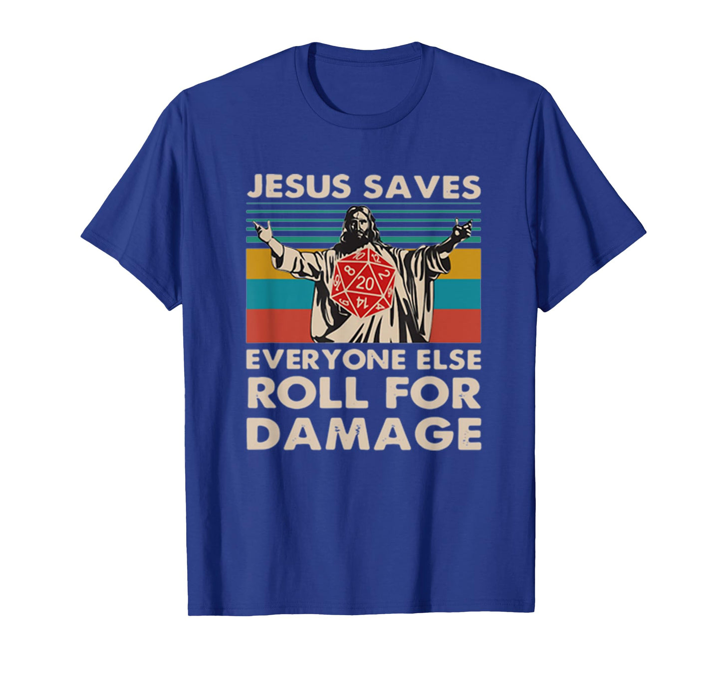 Jesus Saves Everyone Else Roll For Damage T-Shirt