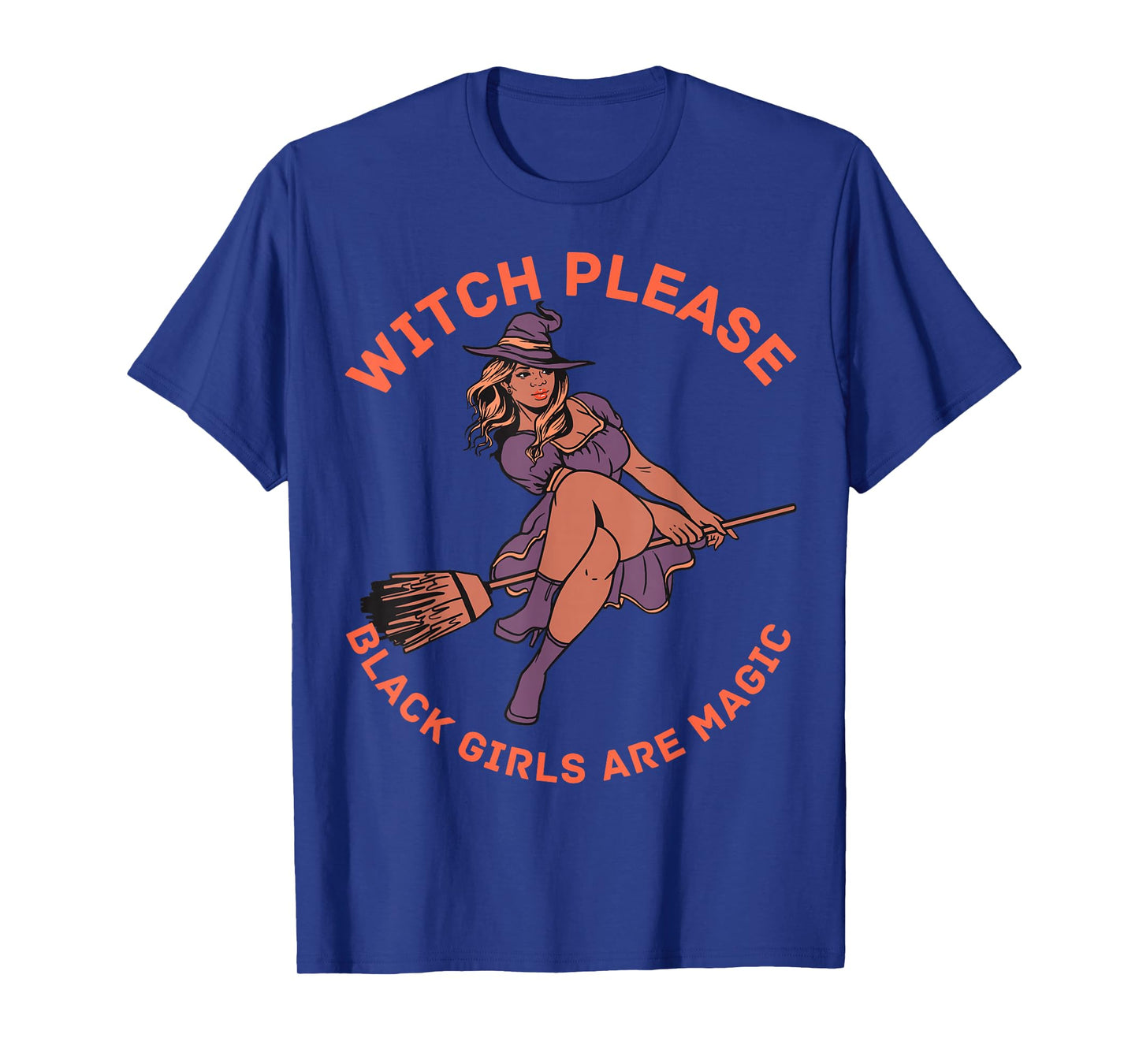 Funny Halloween Costume Witch Please Black Girls are Magic T-Shirt