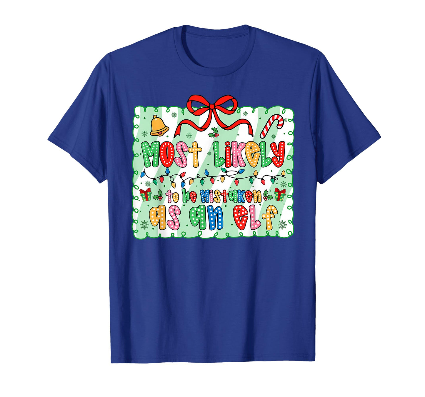 Most Likely to Be Mistaken As an Elf Coquette Bow Xmas T-Shirt