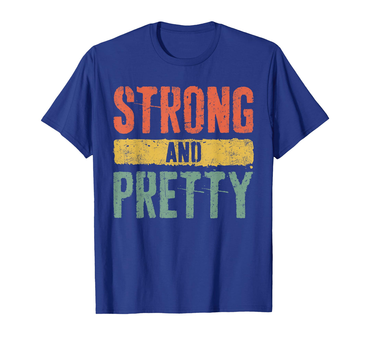 Strong And Pretty T-Shirt Strongman Gym Workout Shirt T-Shirt