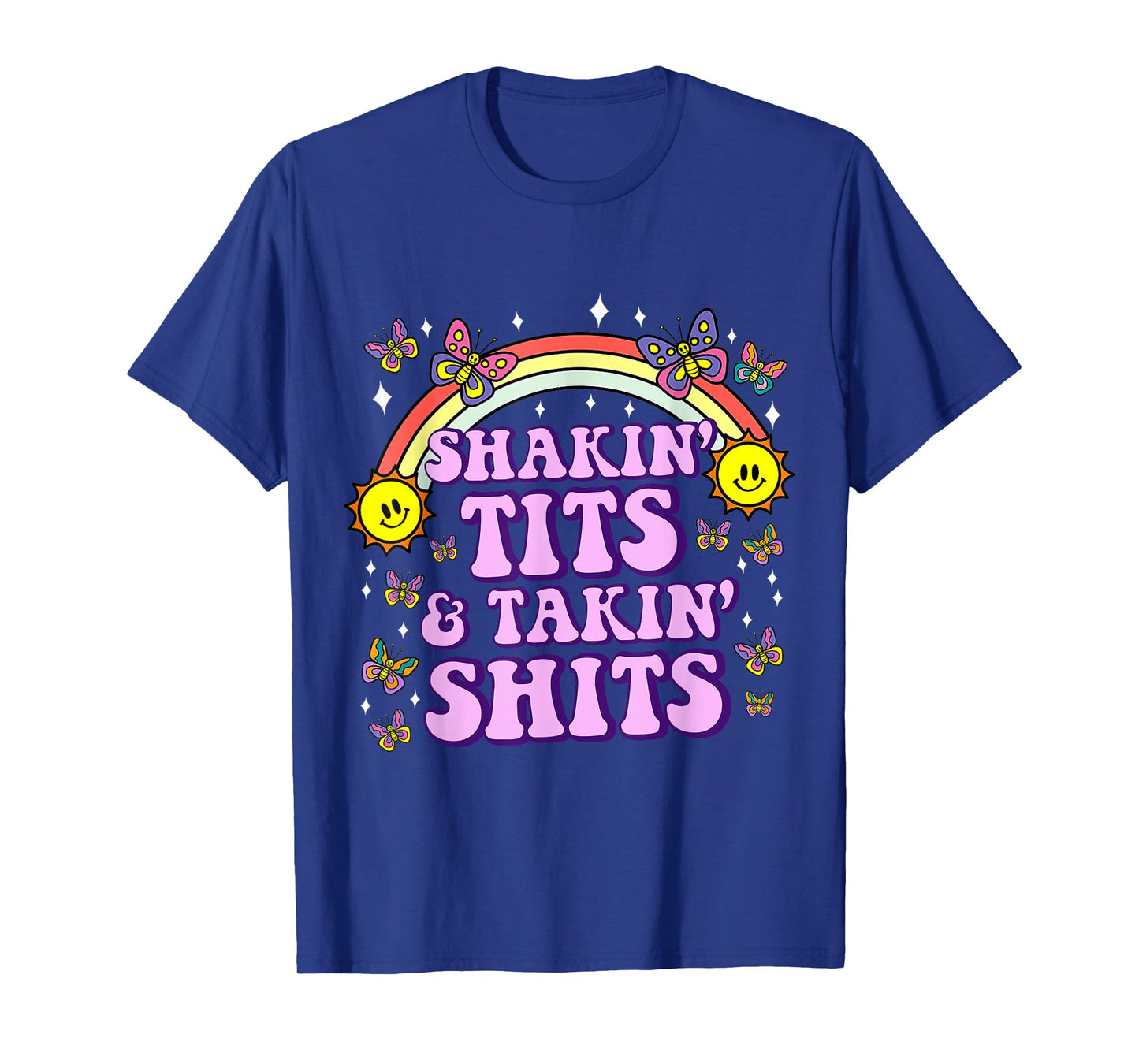 Shakin' Tits & Takin' Shits Funny Inappropriate Adult Humor T-Shirt