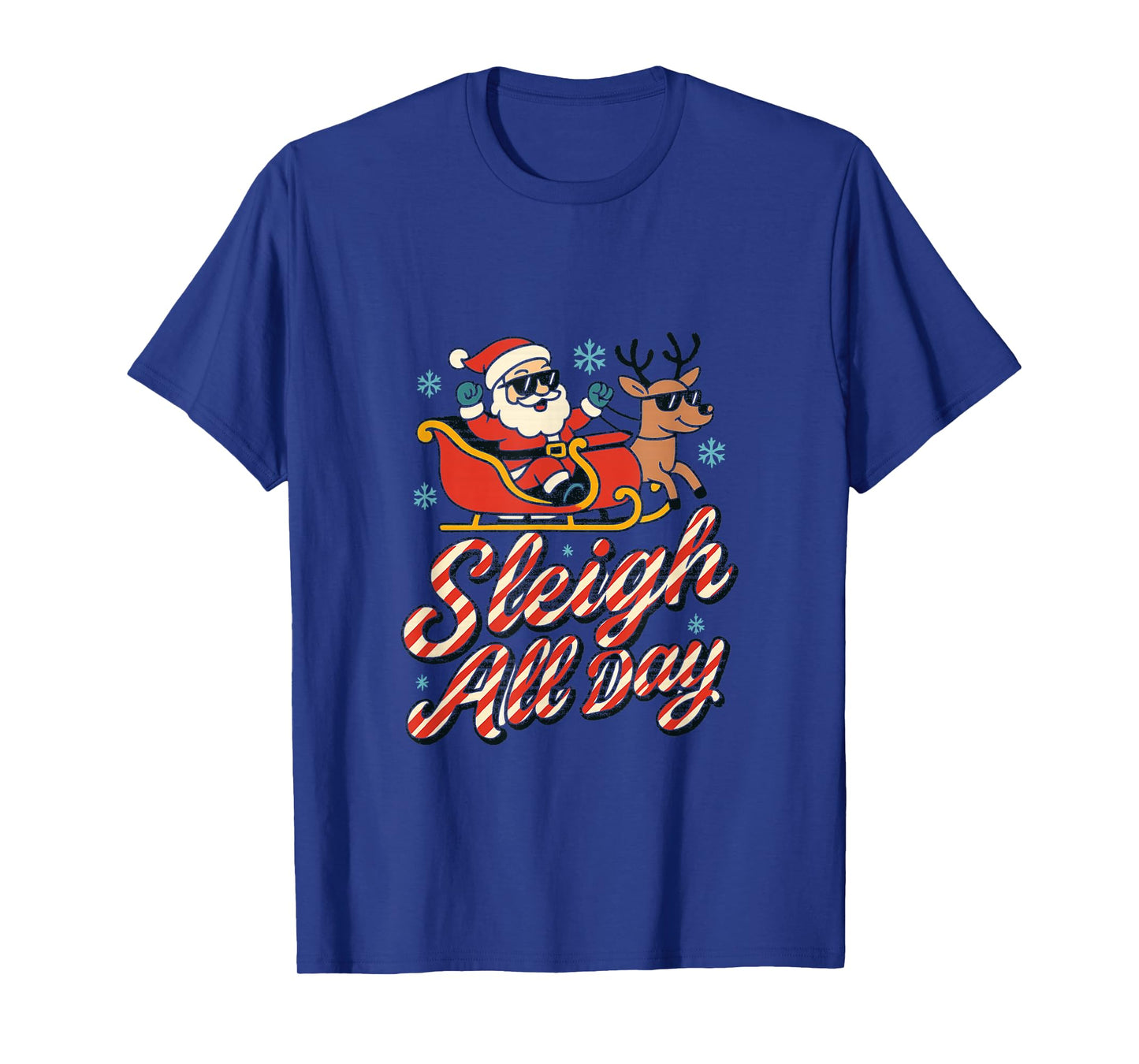 Sleigh All Day Christmas T-Shirt