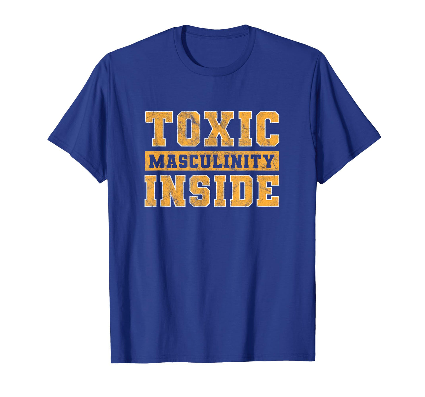 Toxic Masculinity Inside Funny T-shirt T-Shirt