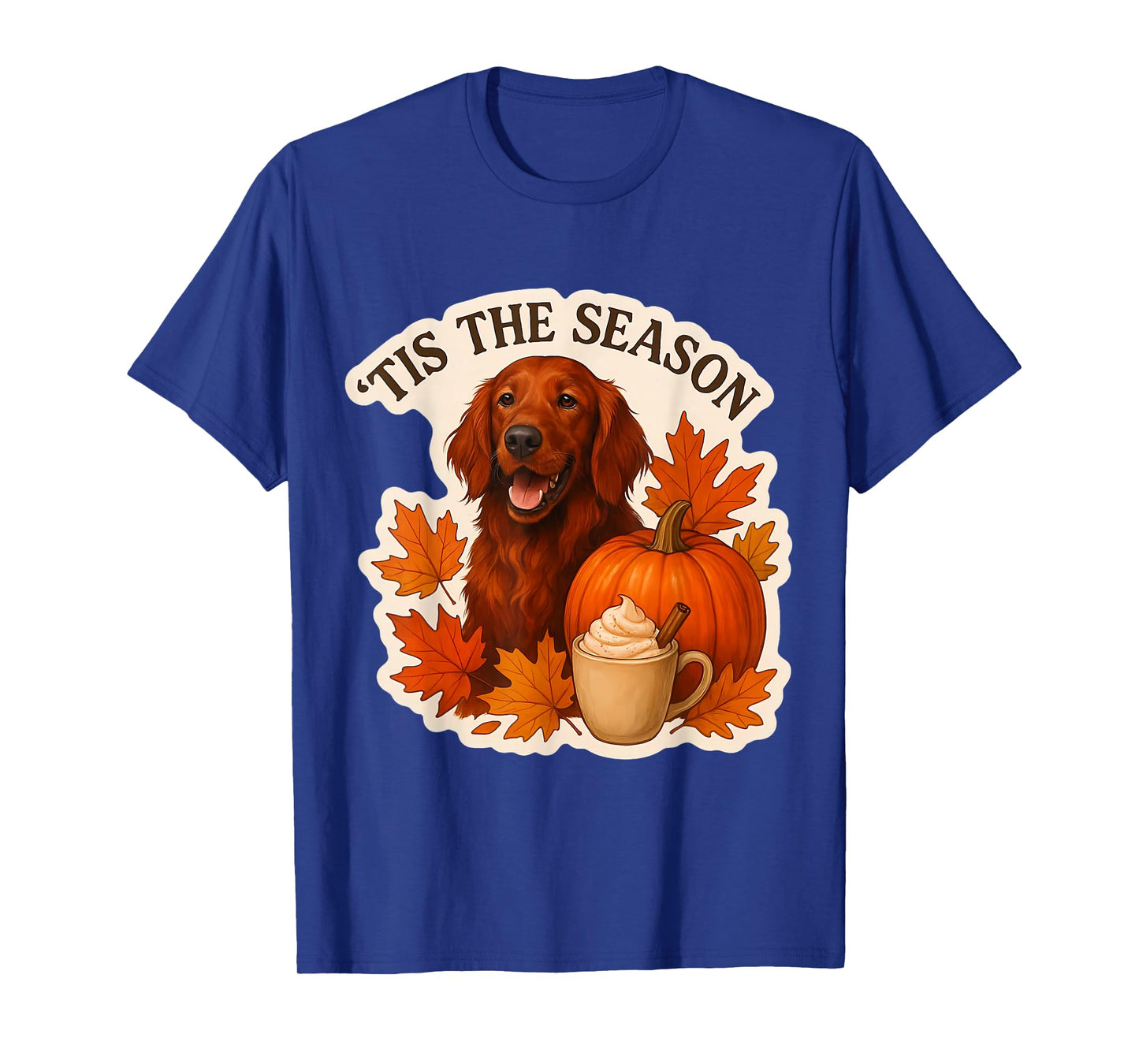 Tis The Season Irish Setter Dog Fall Autumn Pumpkin Spice T-Shirt