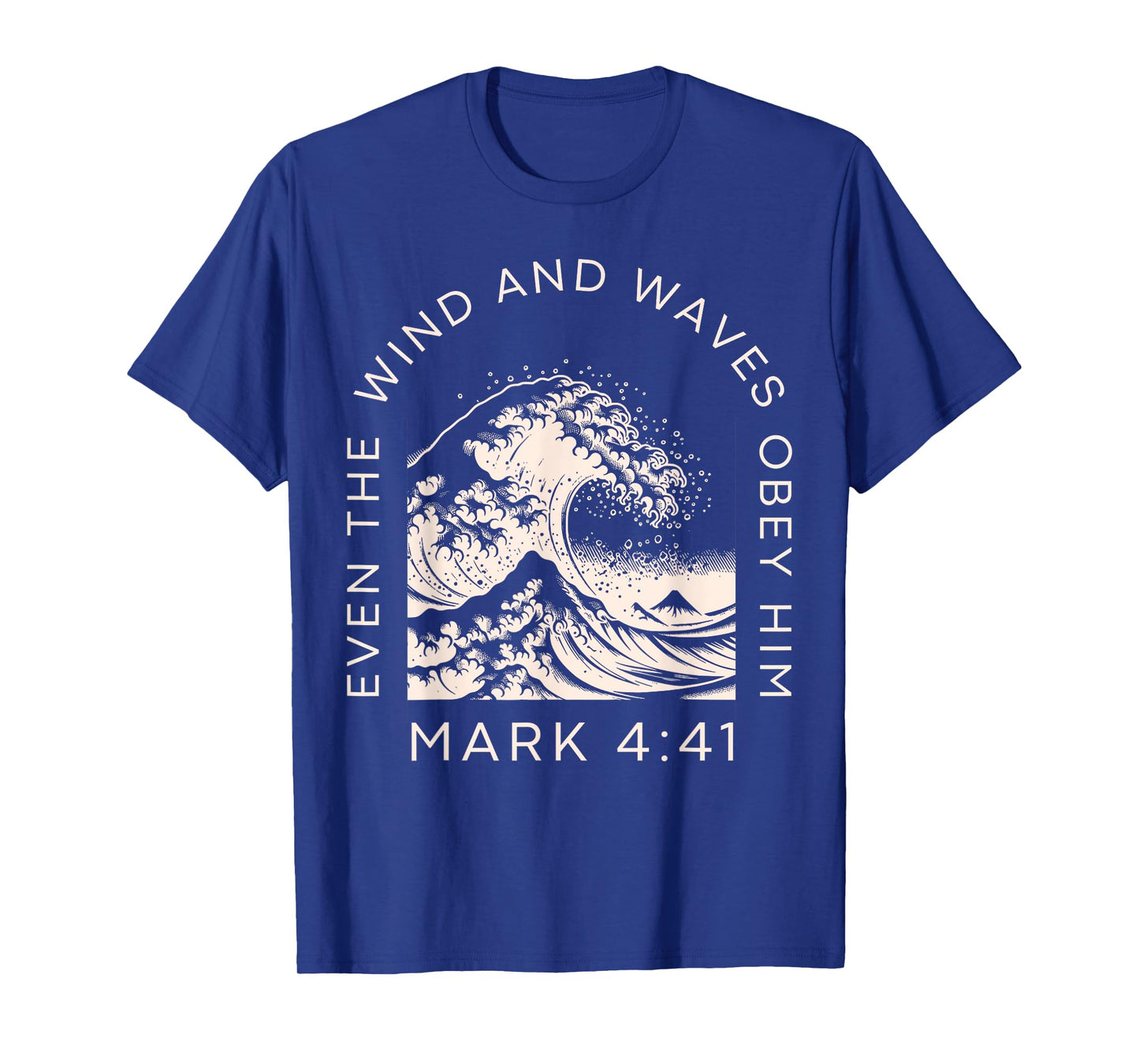 Even The Wind And Waves Obey Him T Shirt T-Shirt