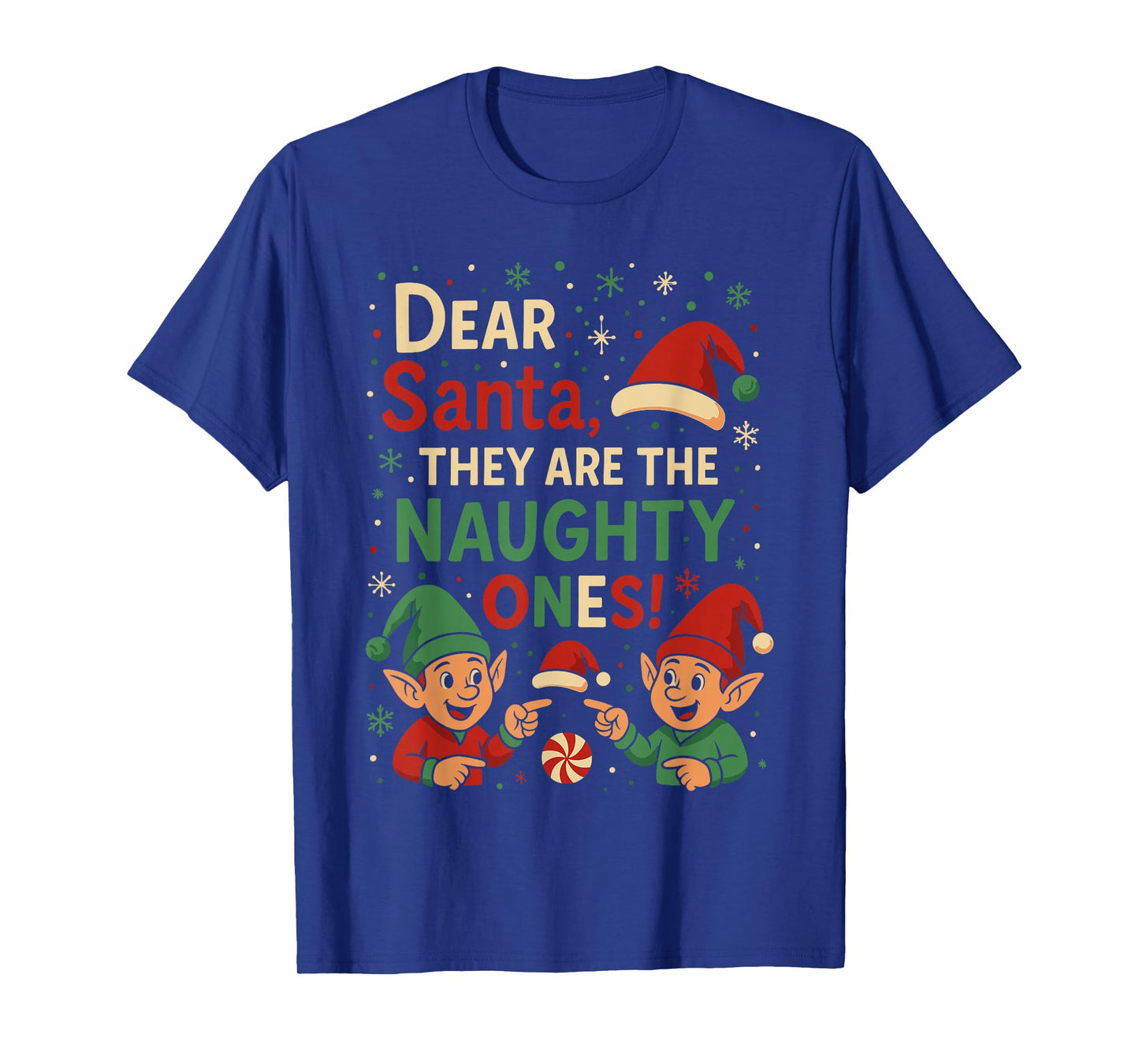 Elf Christmas Shirts, Dear Santa They’re The Naughty Ones T-Shirt