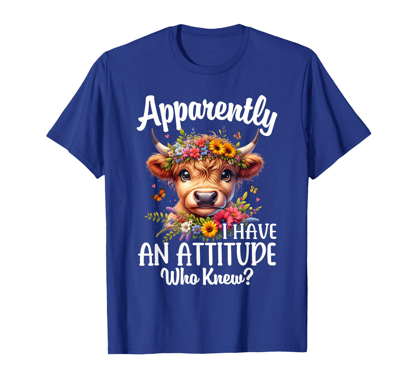 Apparently I Have An Attitude Who Knew Highland Cow Print T-Shirt