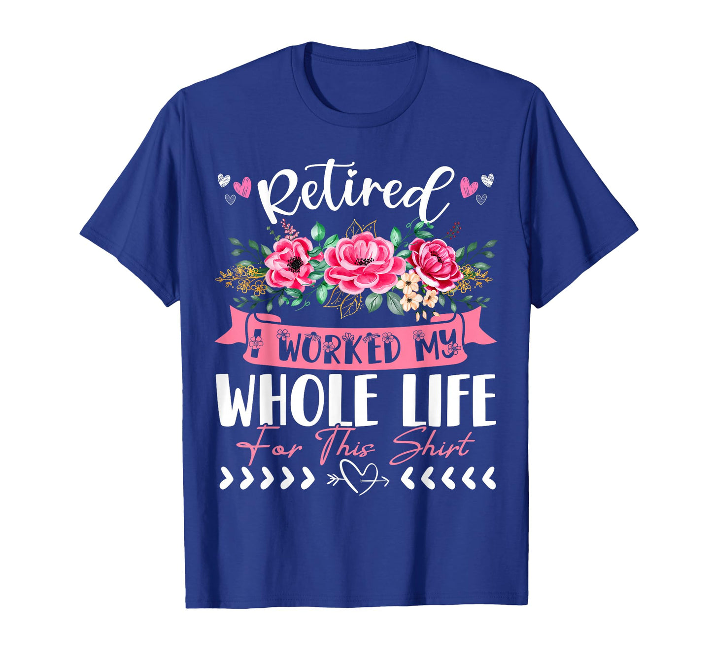 Funny Vintage Retirement Clothes Women Retired I Worked My Whole Life For This T-Shirt