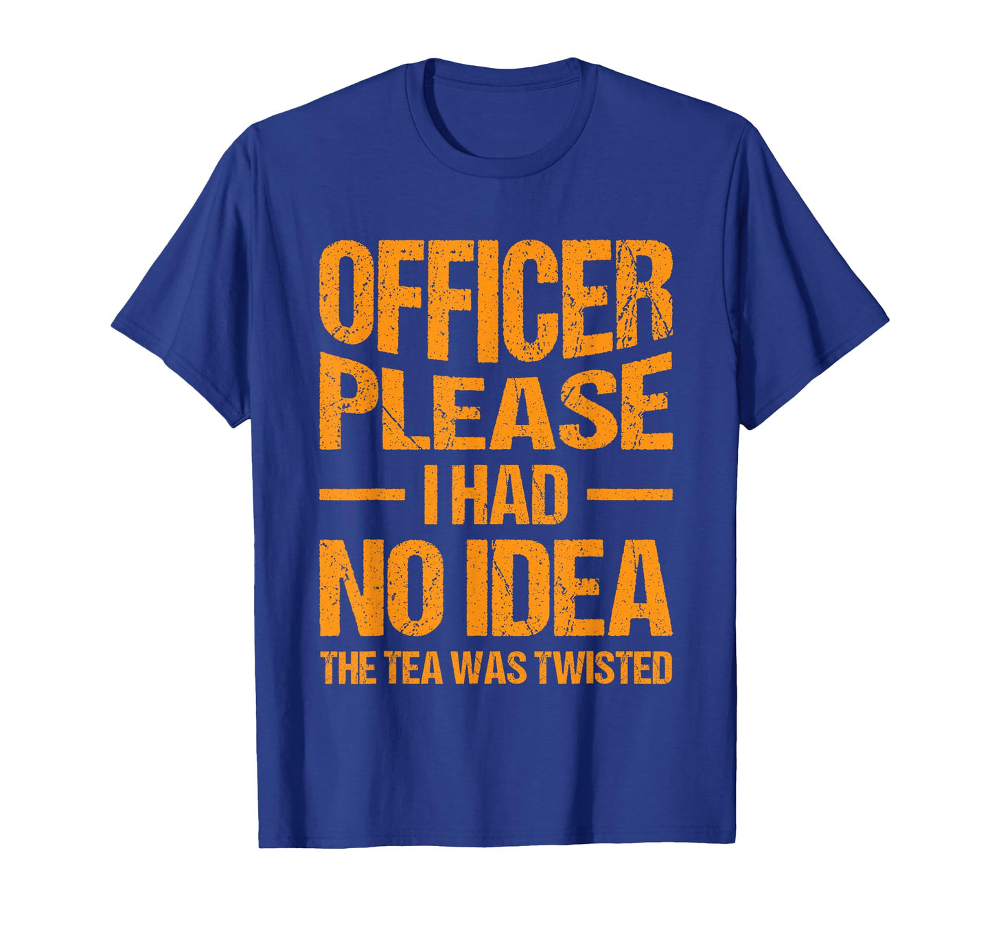 Funny Sarcastic Quotes, Hilarious Sayings Officer Please I Had No Idea The Tea Was Twisted Retro Vintage Style T-Shirt Unisex-Adults Black Small Crew Neck Short Sleeve