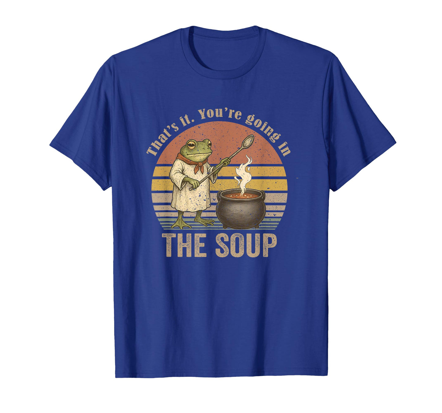 Frog Witch Meme That's It You're Going in The Soup T-Shirt
