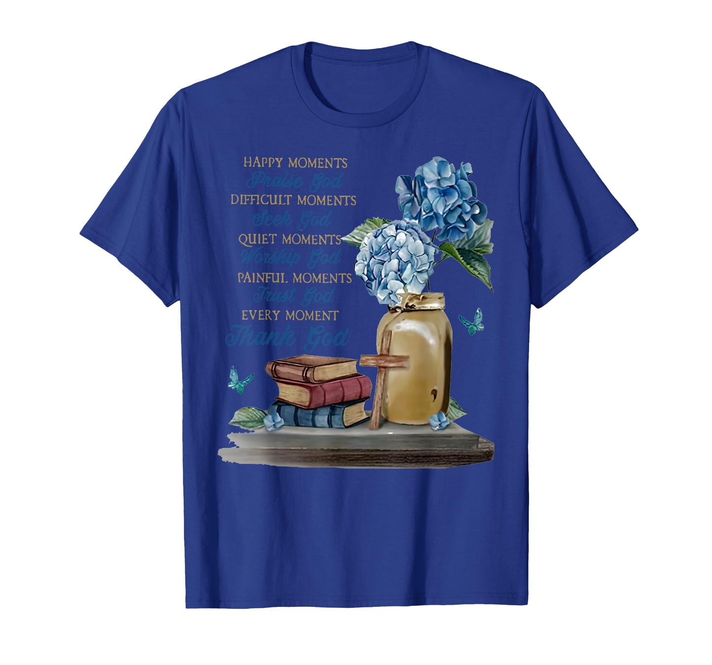 Happy Moments Praise Of God T-Shirt