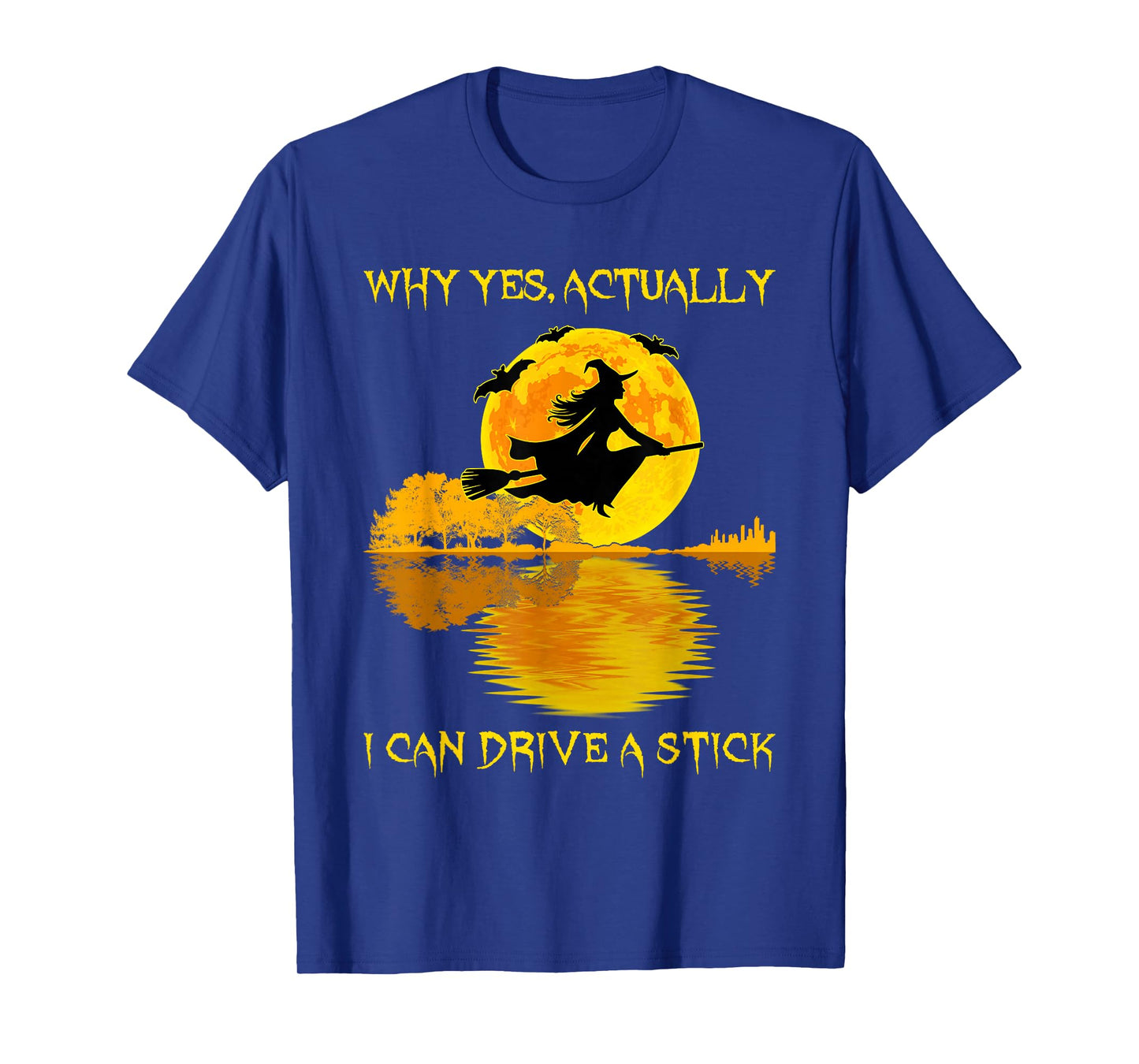 Why Yes Actually I Can Drive A Stick Witch Funny Halloween T-Shirt