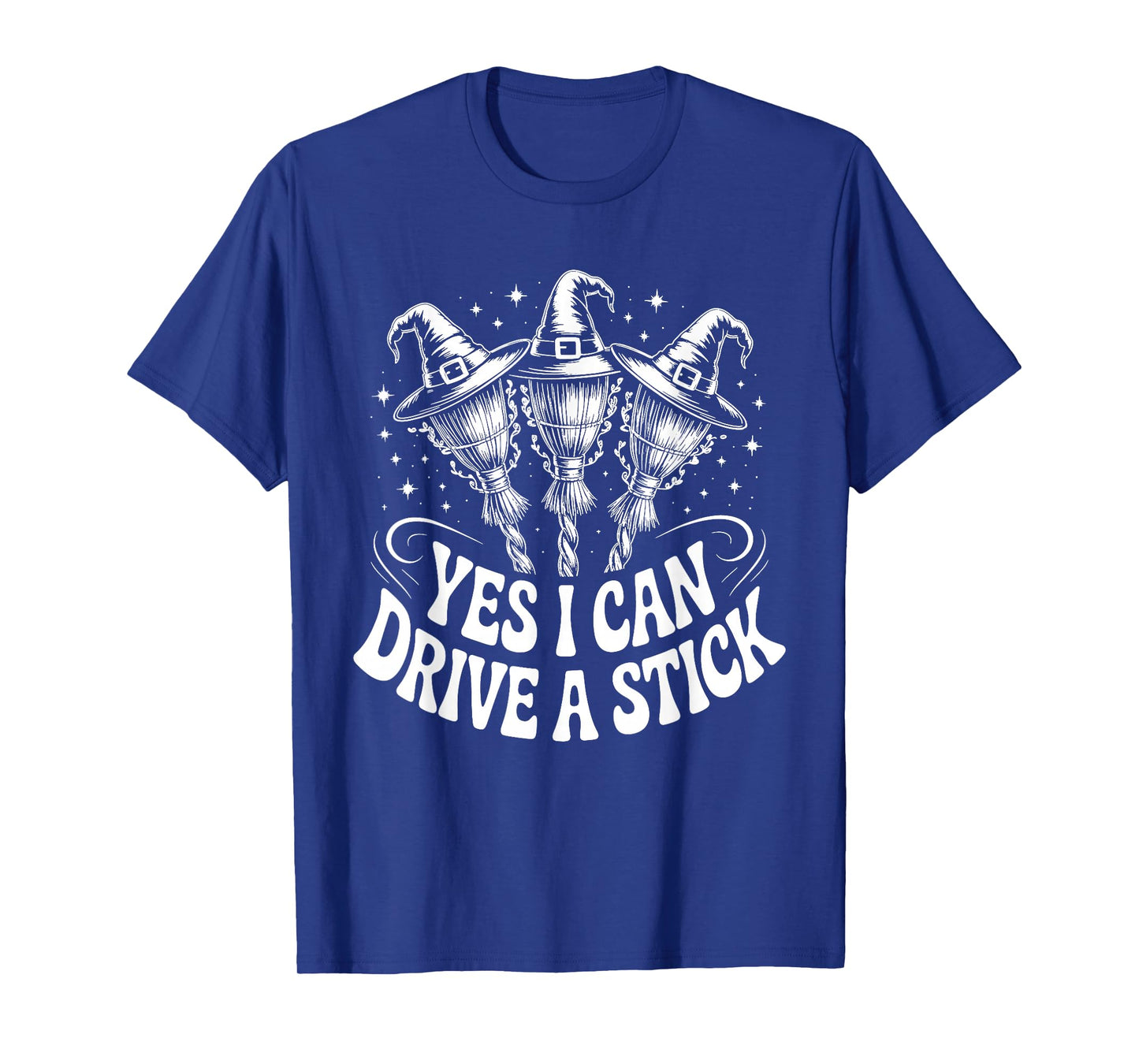 Yes I Can Drive a Stick Broomstick Witch Humor Halloween Fun T-Shirt