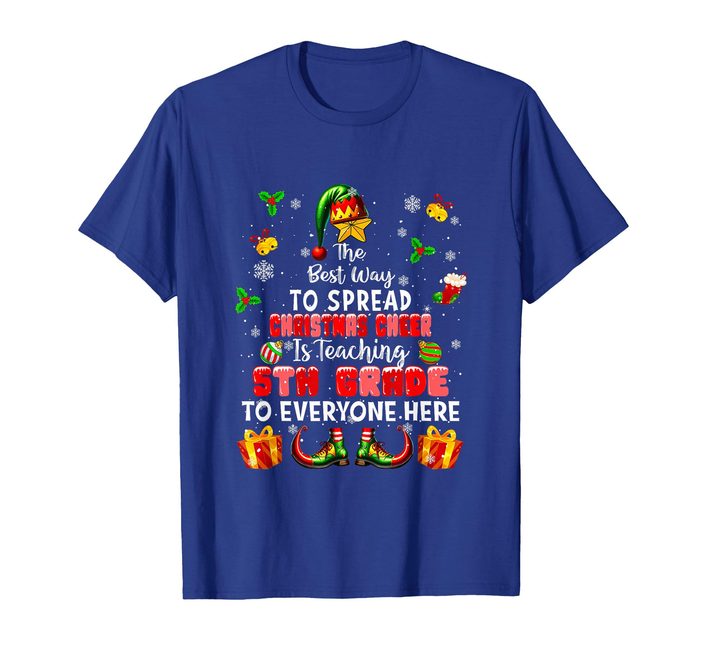Best Way to Spread Xmas Cheer Teaching 5th Grade Teacher Elf T-Shirt