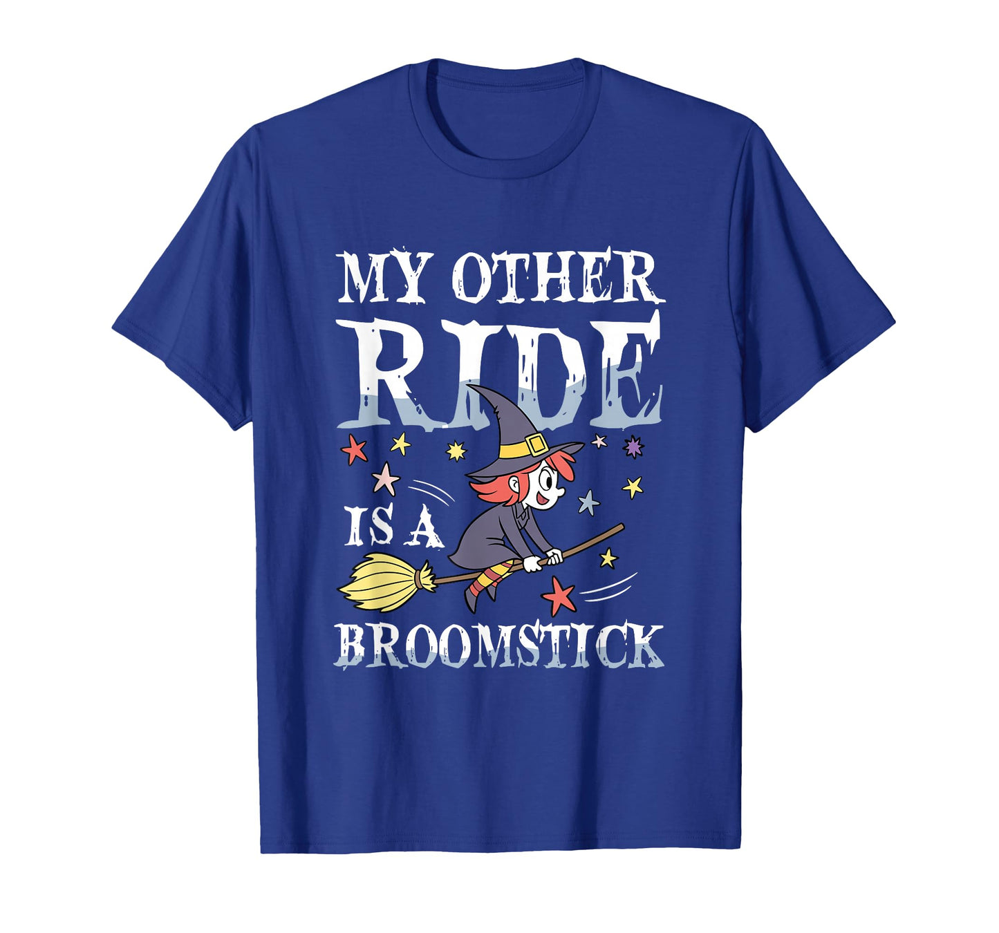 My Other Ride is A Broomstick Cute Witch Halloween T-Shirt