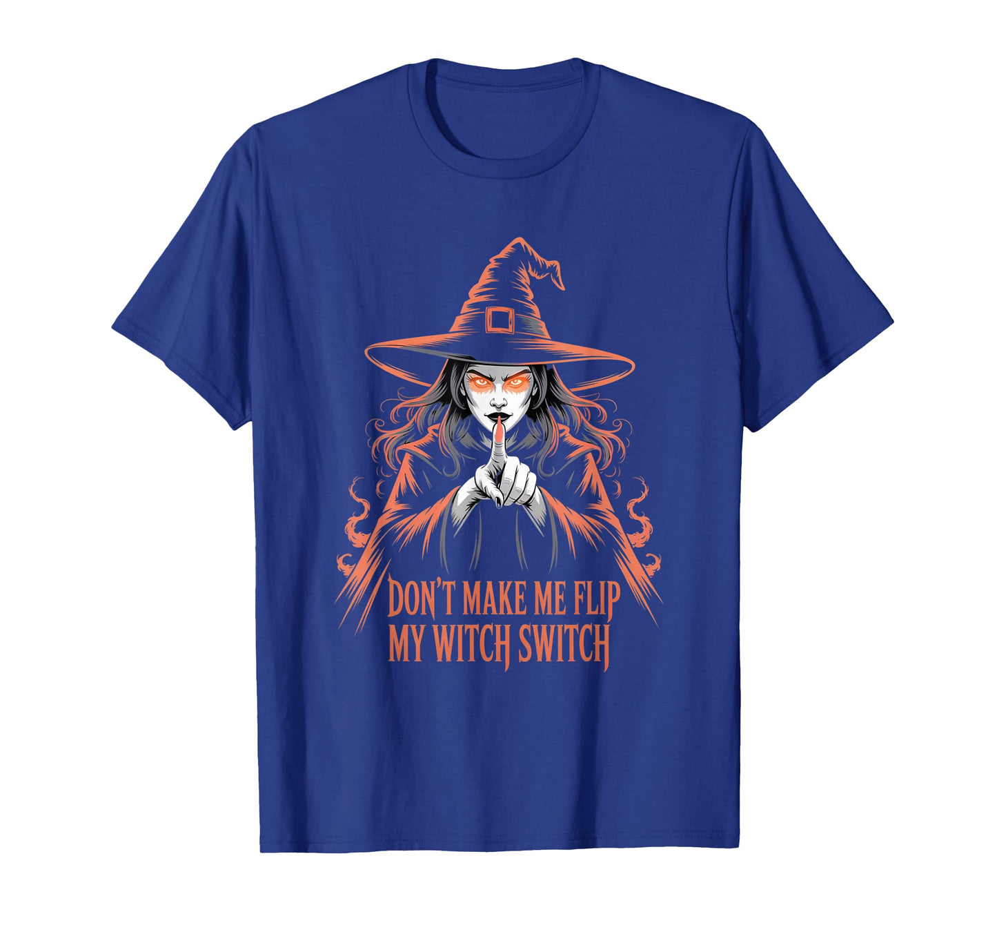 Don't Make Me Flip My Witch Switch Halloween T-Shirt