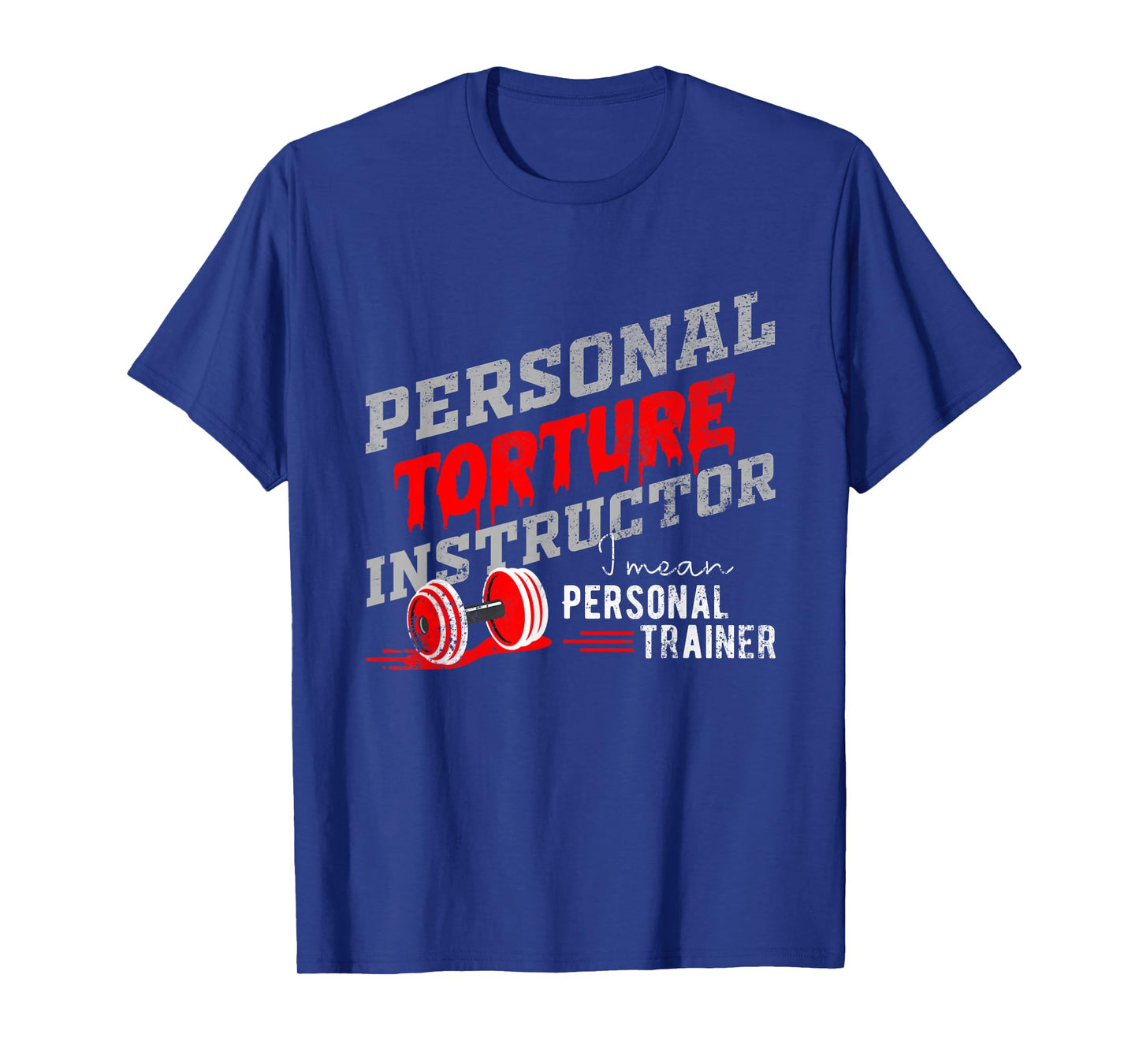 Personal Trainer for Personal Torture Instructor T-Shirt