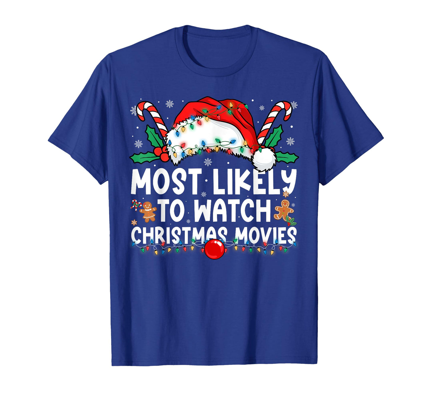 Most Likely to Watch Christmas Movies Family Christmas T-Shirt