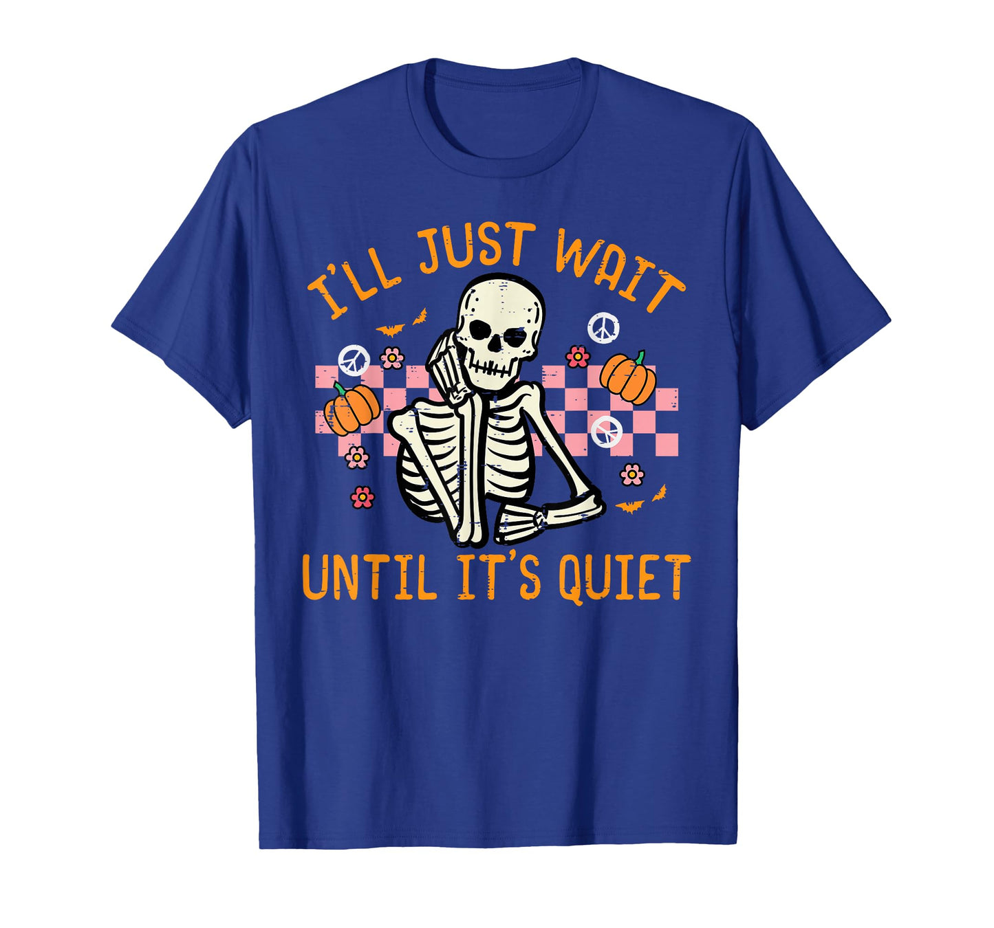 Halloween I'll Just Wait Until Quiet Funny Teacher Skeleton T-Shirt