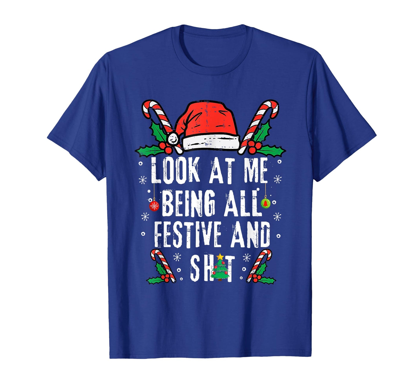 Look at Me Being All Festive and Shit Funny Christmas Santa T-Shirt