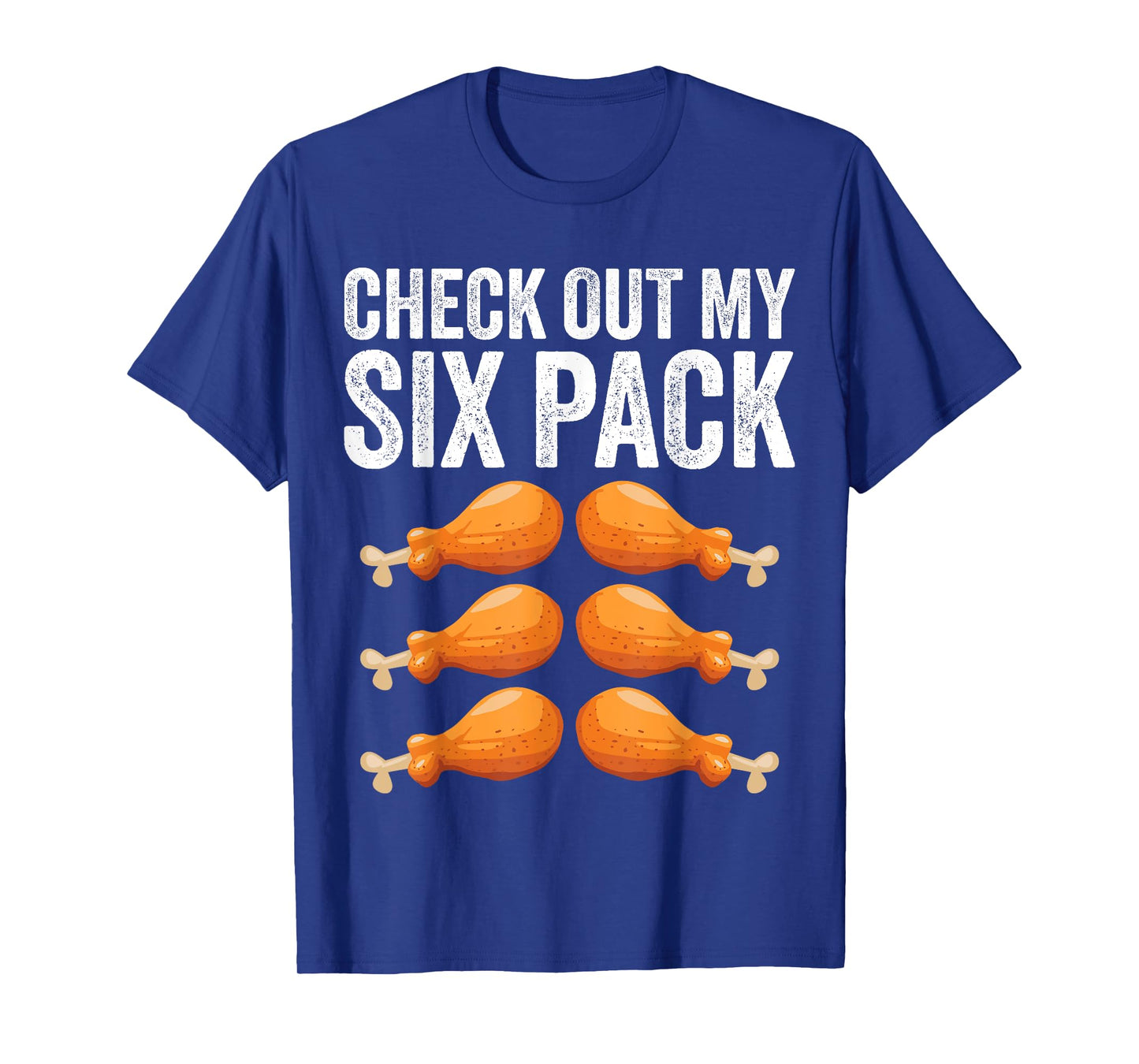 Check Out My Six 6 Pack Funny Thanksgiving Turkey Legs T-Shirt