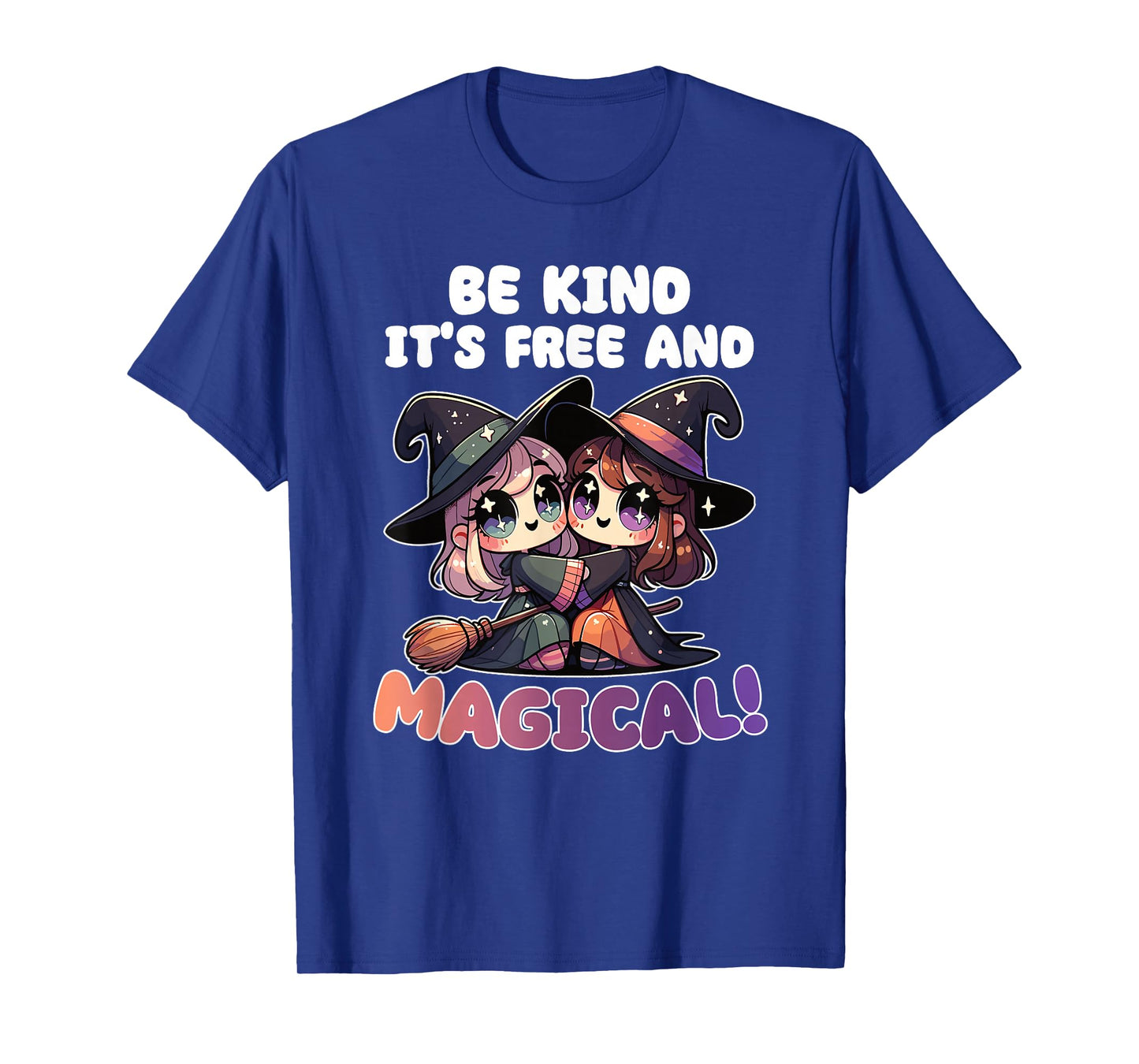 Be Kind It's Free and Magical Cute Witch T-Shirt