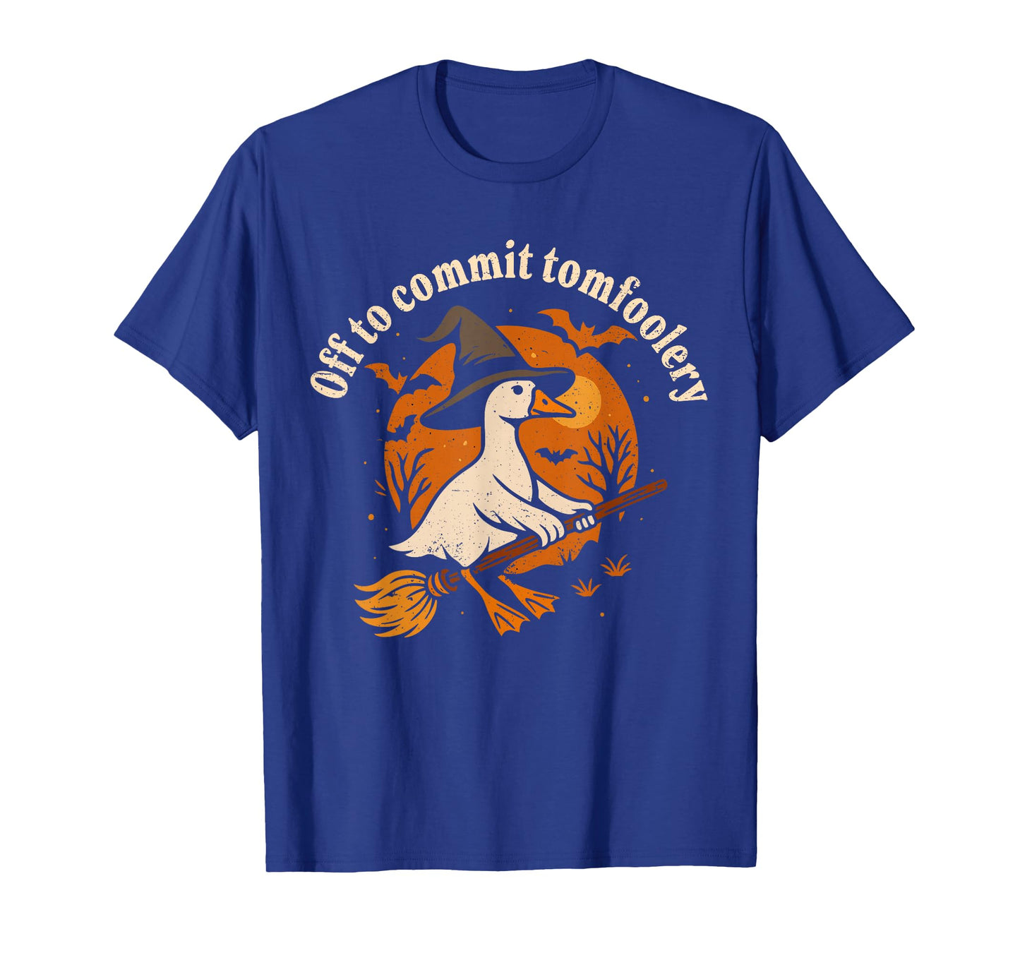 Tomfoolery Off to Commit Tom Foolery Silly Goose Witch T-Shirt