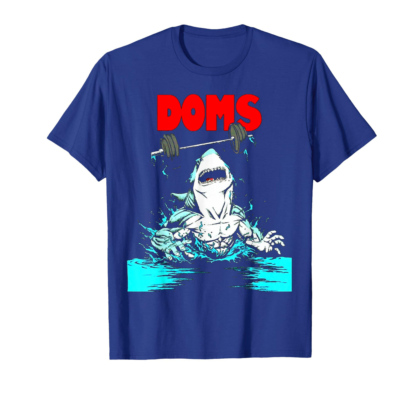 Funny DOMS Shark Gym Fitness Weightlifting Bodybuilding work T-Shirt