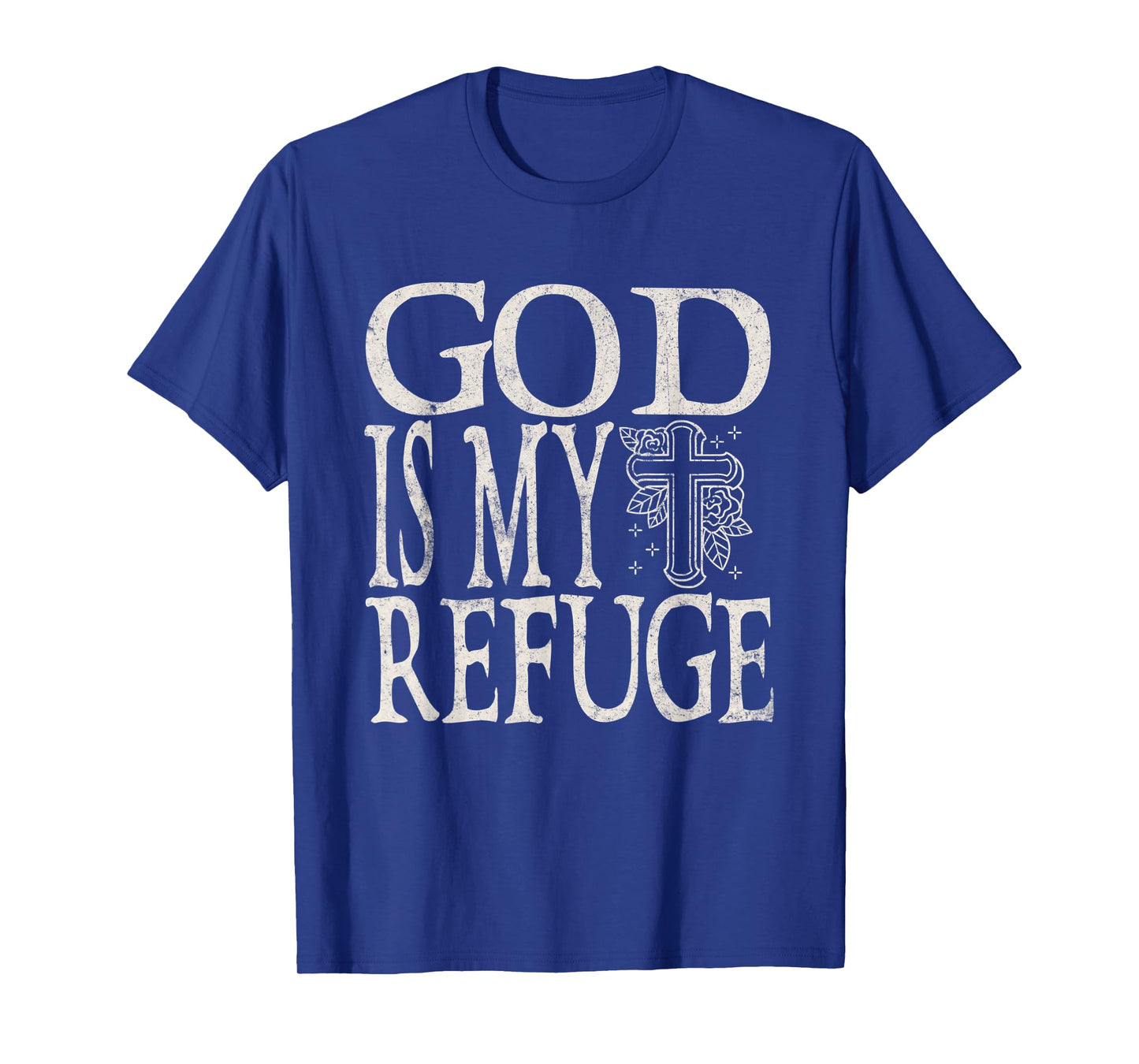 God Is My Refuge Jesus Christian Bible T-Shirt