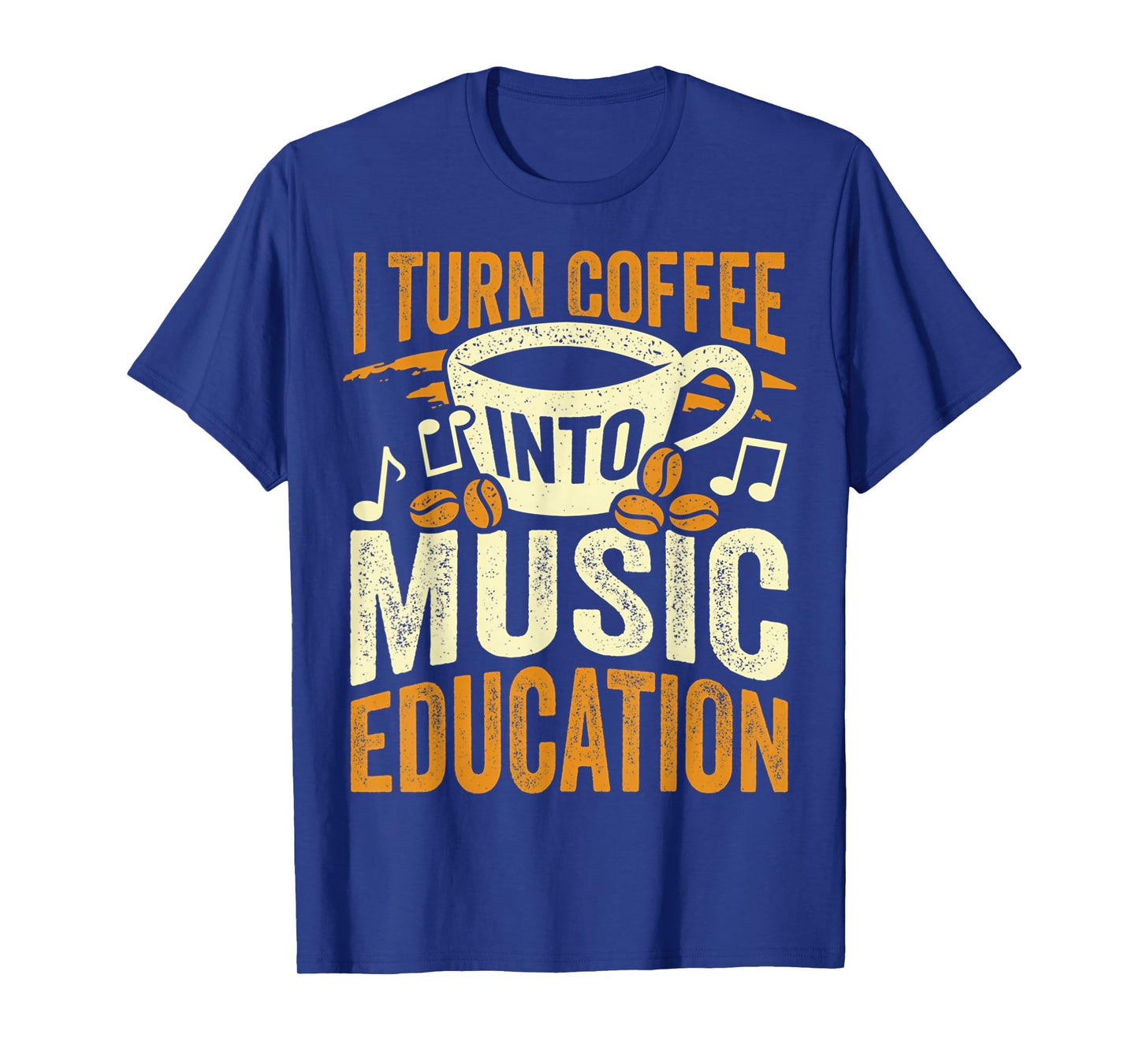 I Turn Coffee Into Music Education Cute Music Teacher Gift T-Shirt