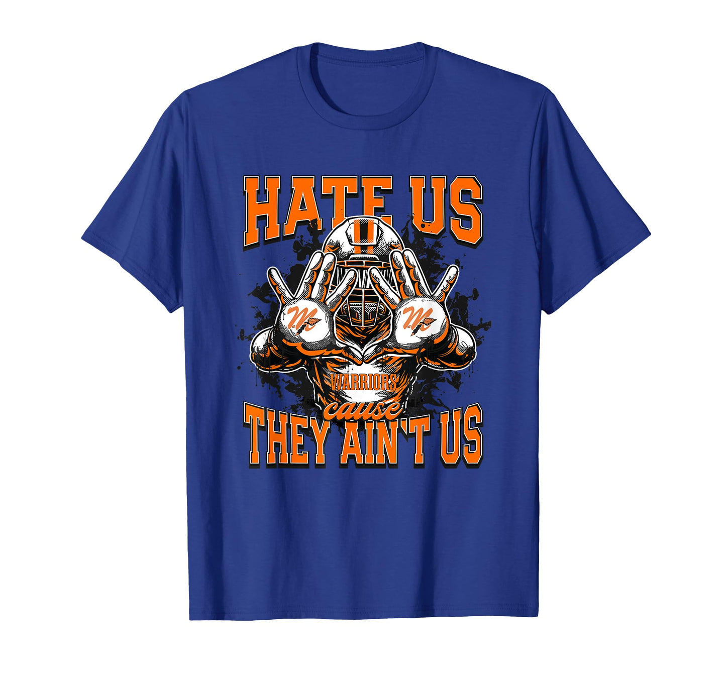 Mohonasen Warriors Logo Hate Us Cause They Ain't HS T-Shirt