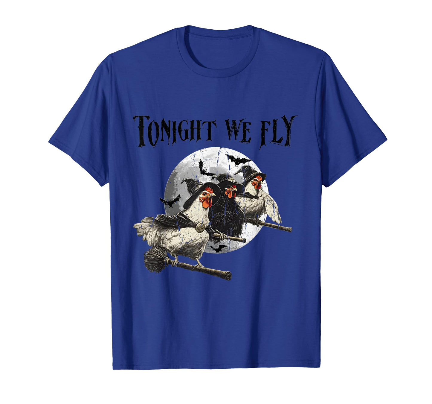 Tonight We Fly Funny Chicken Witches Halloween Men Women Kid T-Shirt