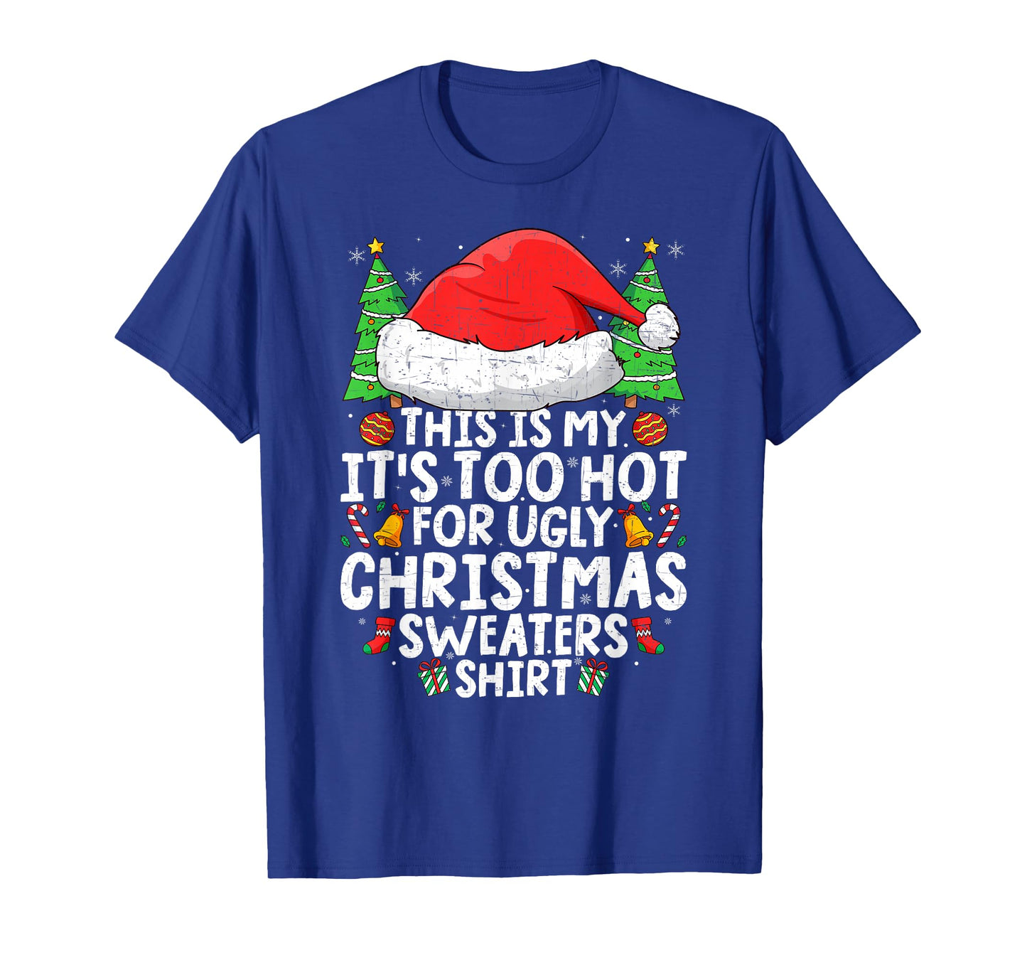 This is My It's Too Hot for Ugly Christmas Sweaters Pajama T-Shirt