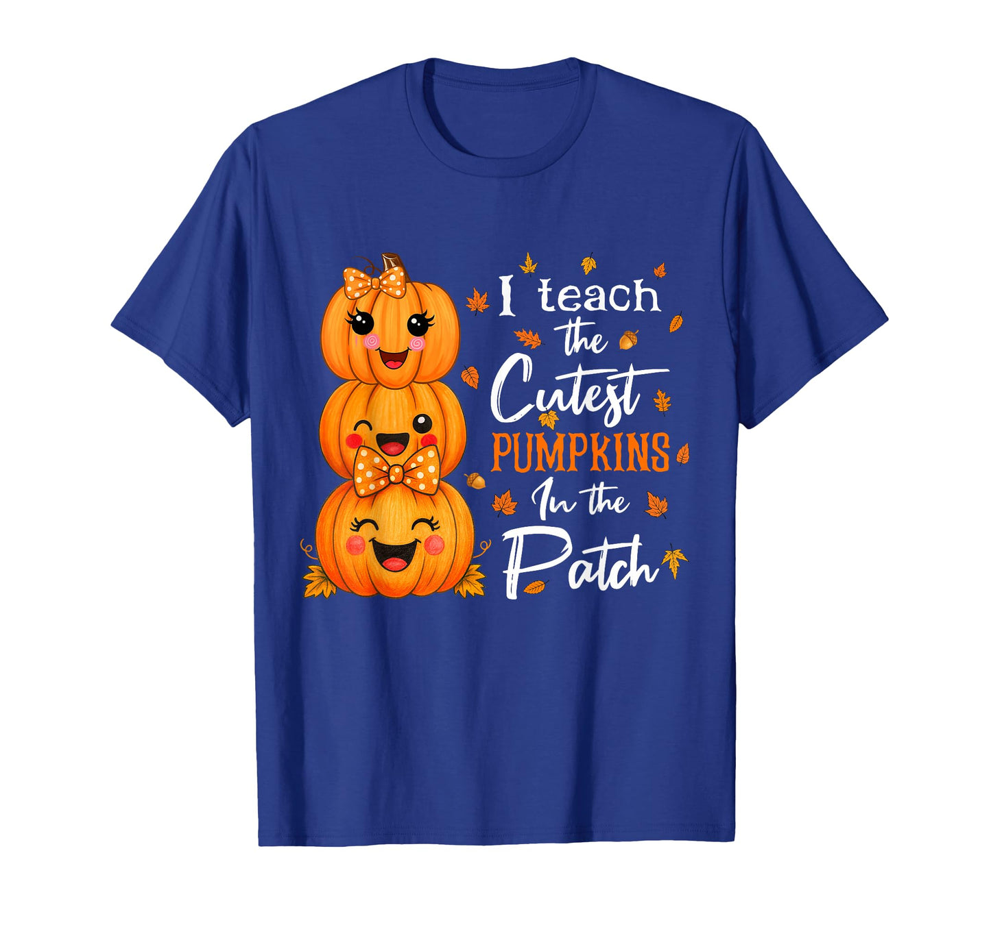 I Teach The Cutest Pumpkins in The Patch Teacher Halloween T-Shirt