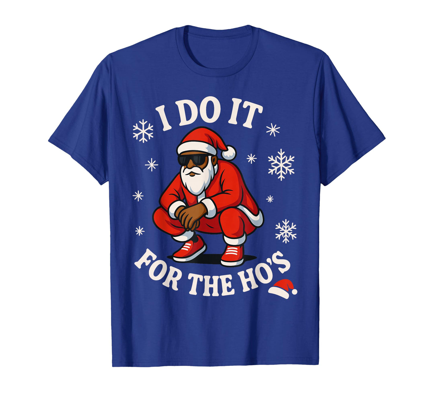 I Do It for The Hos Funny Inappropriate Christmas Santa Face T-Shirt