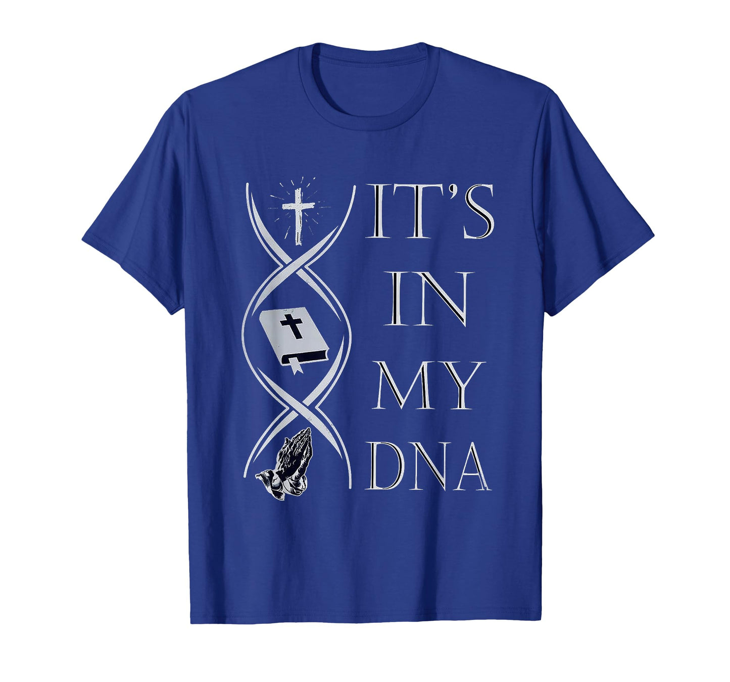 Jesus its in my DNA T-Shirt