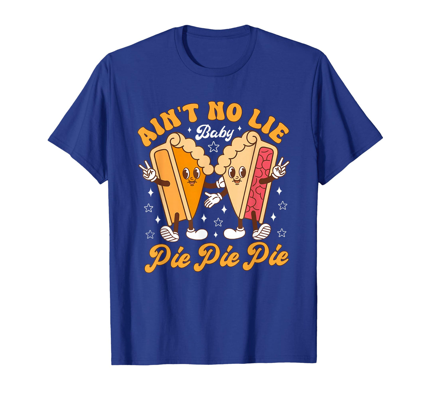 Aint's No Lie Baby Pie Thanksgiving Funny Pie Pumpkin Fall T-Shirt