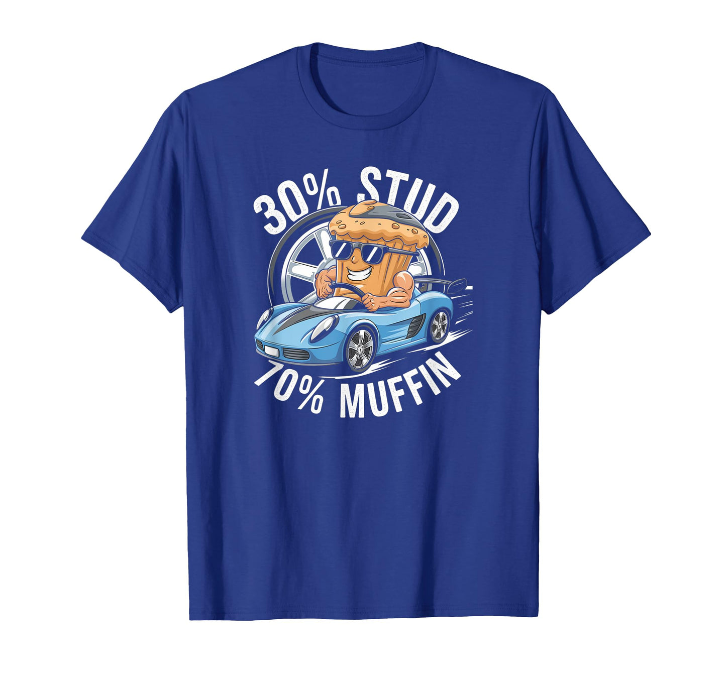 30% Stud 70% Muffin - 30 Percent Stud 70 Percent Muffin T-Shirt