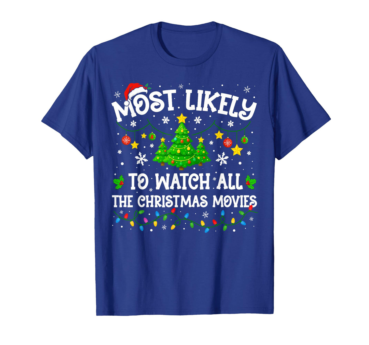 Most Likely Watch All The Christmas Movies Matching Xmas Pjs T-Shirt