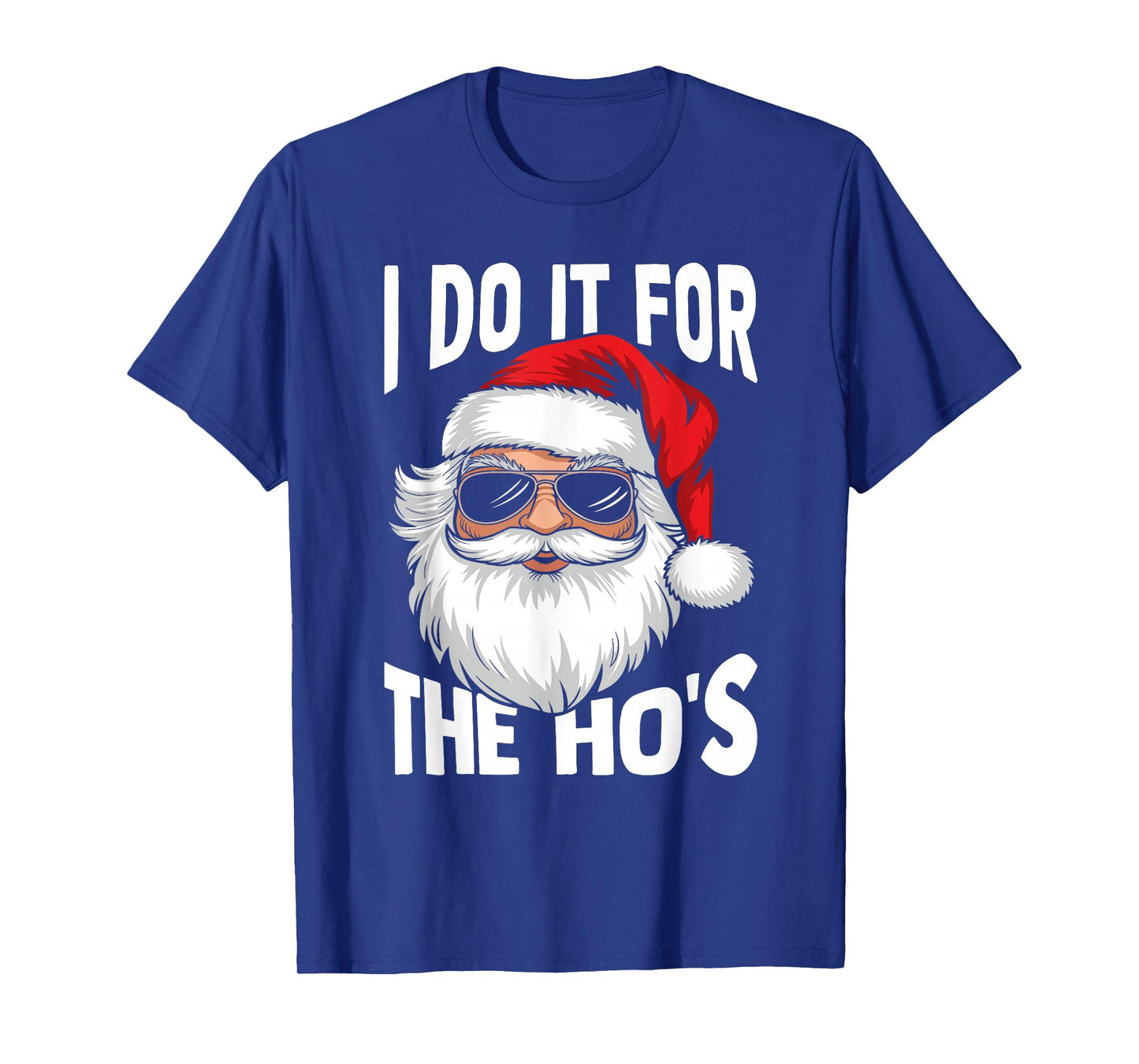 I Do It for The Ho's Funny Inappropriate Christmas Men Santa T-Shirt