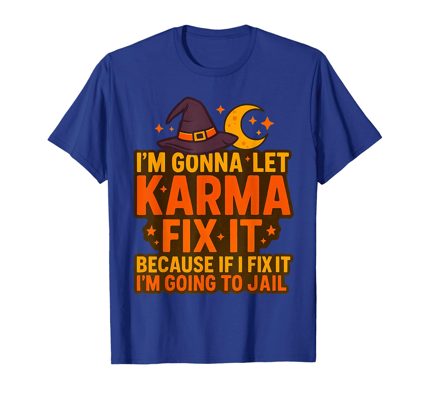 I’m Gonna Let Karma Fix It Halloween Funny T-Shirt