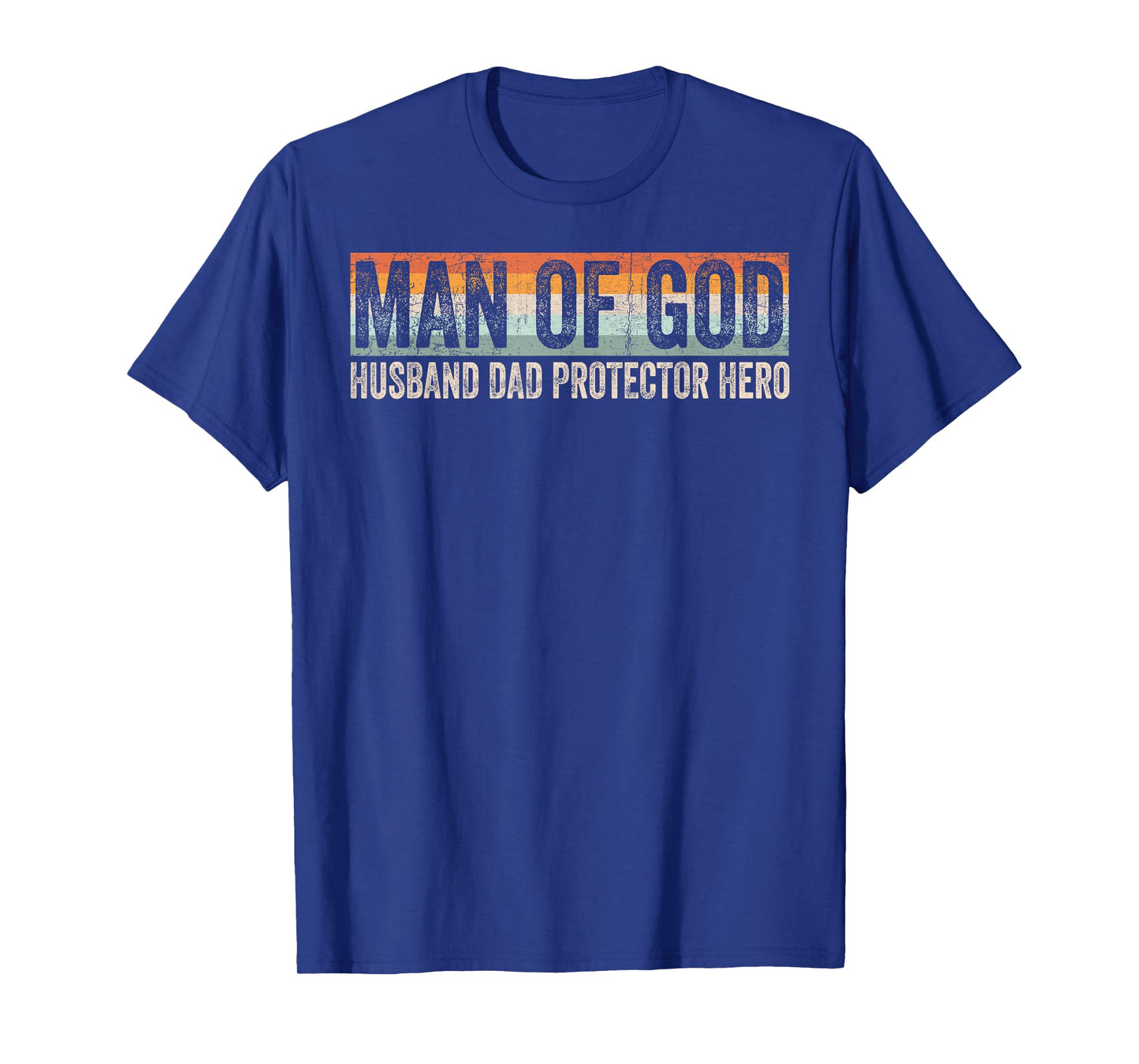 Man of God Husband Dad Protector Hero Christian Father's Day T-Shirt