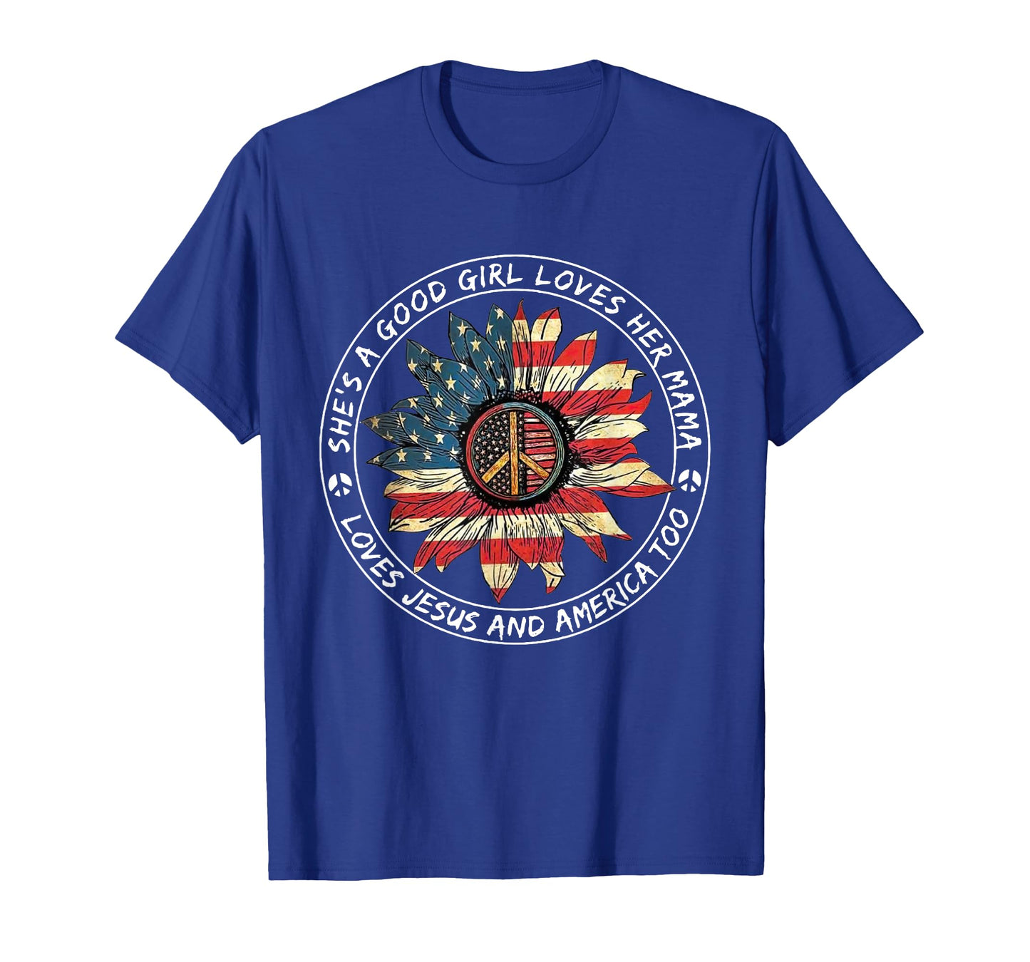 She's A Good Girl Loves Her Mama Loves Jesus And America Too T-Shirt