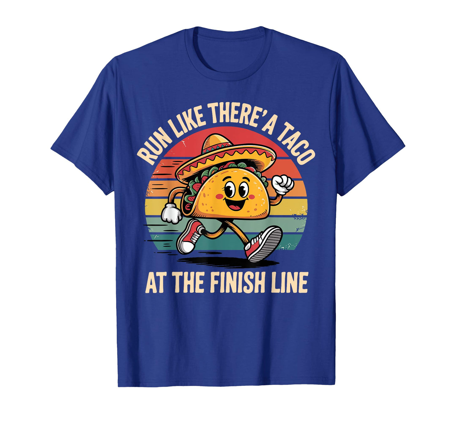 Run like there's a taco at the finish line Cinco de Mayo Gym T-Shirt