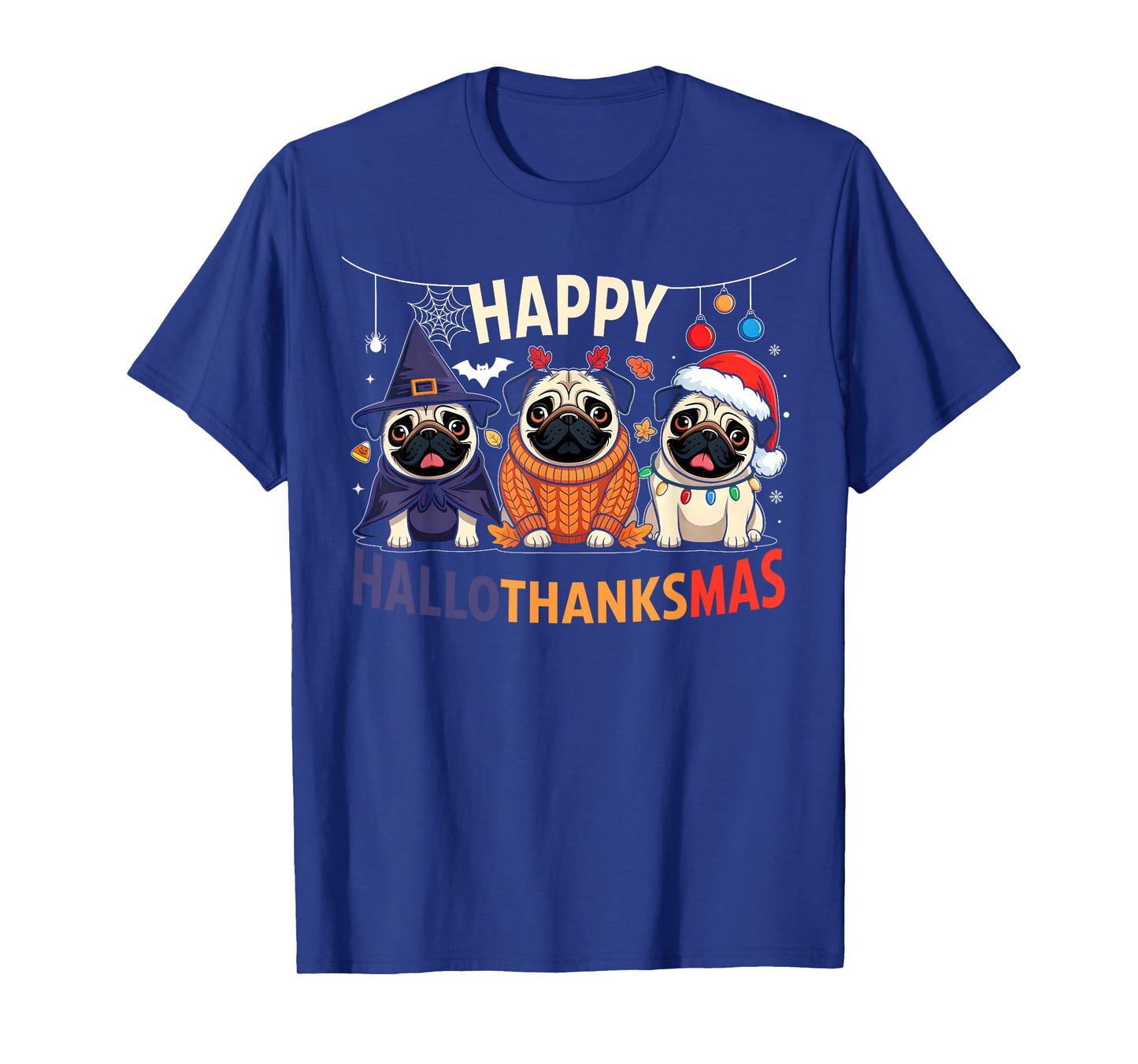 Pug Halloween Thanksgiving Christmas Happy HalloThanksMas T-Shirt